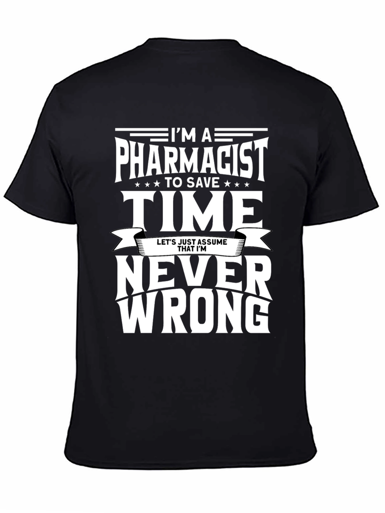 Pharmacist T-Shirt - Never Wrong Tee