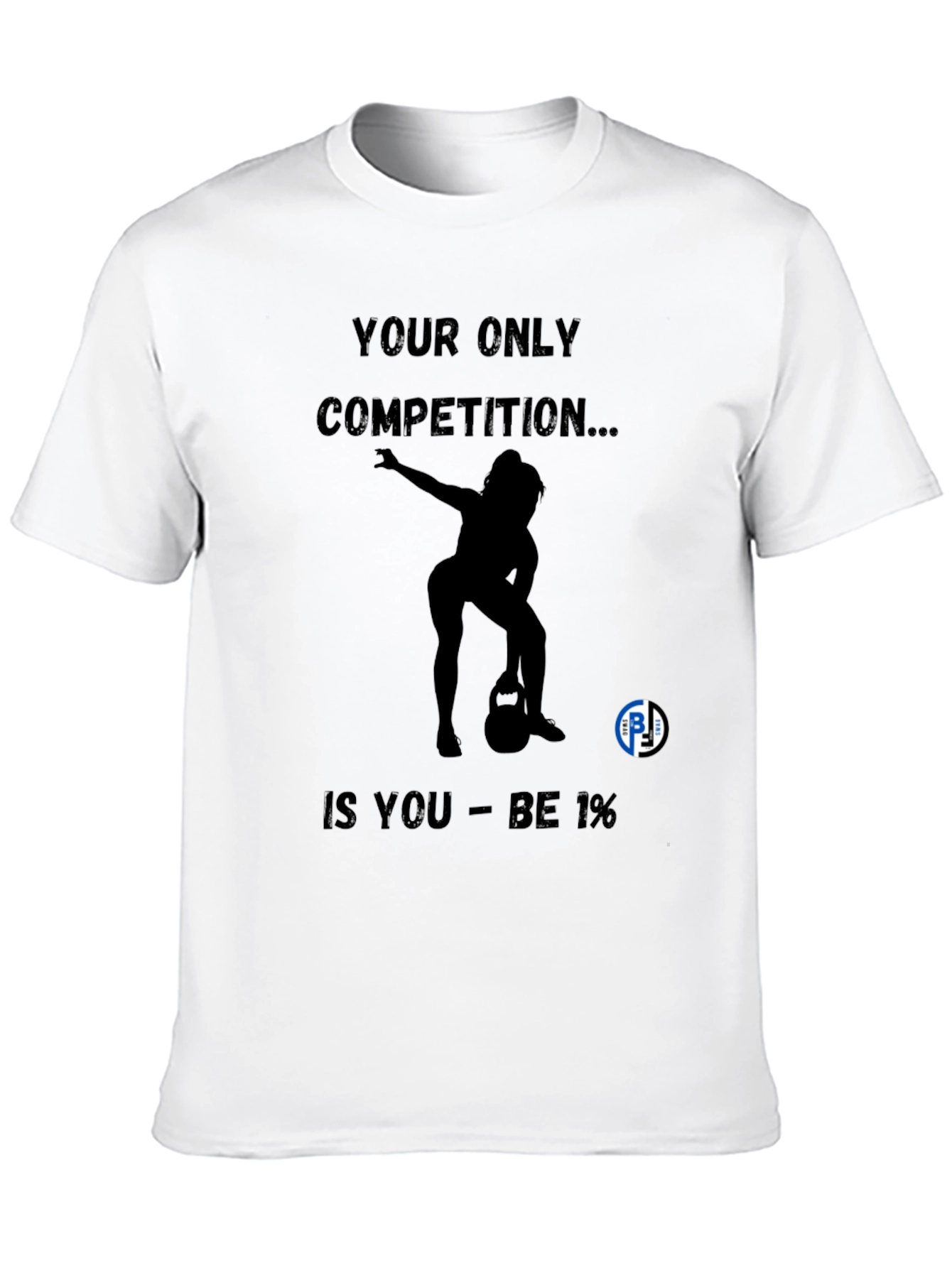 Motivational Black T-Shirt - Be 1% Competition
