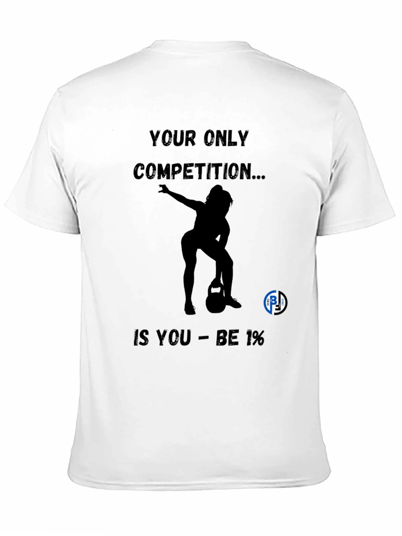 Motivational Black T-Shirt - Be 1% Competition