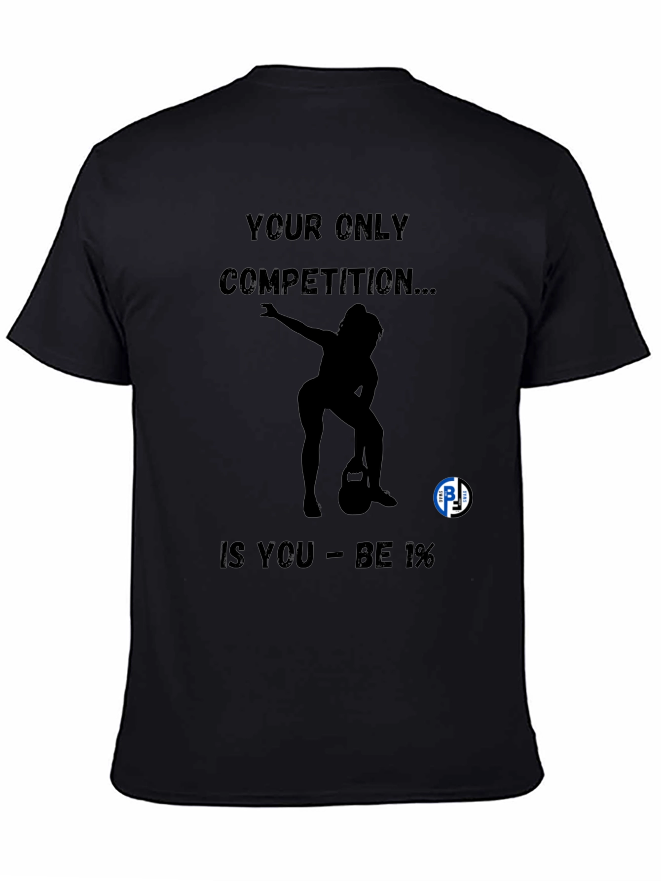 Motivational Black T-Shirt - Be 1% Competition
