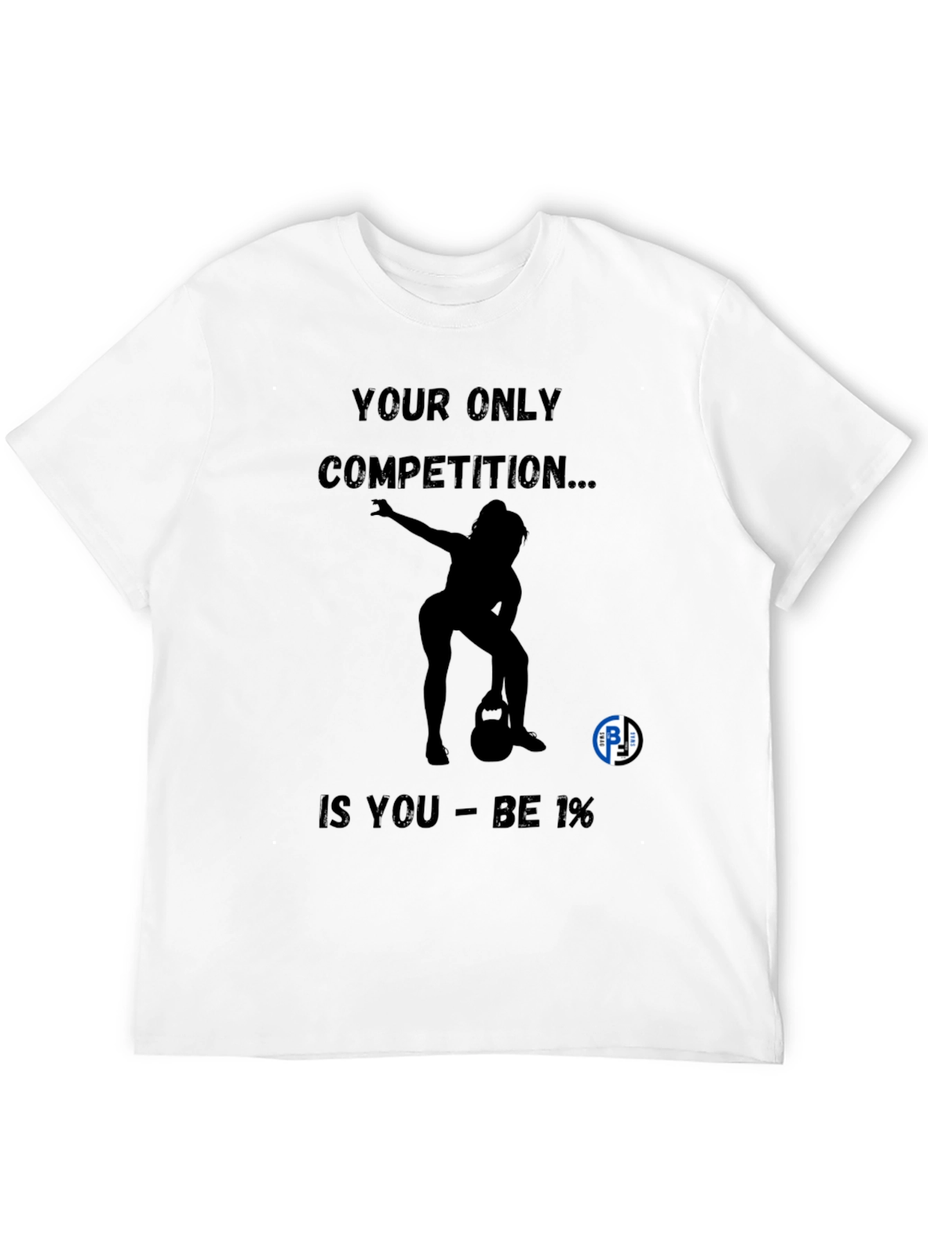 Motivational Black T-Shirt - Be 1% Competition