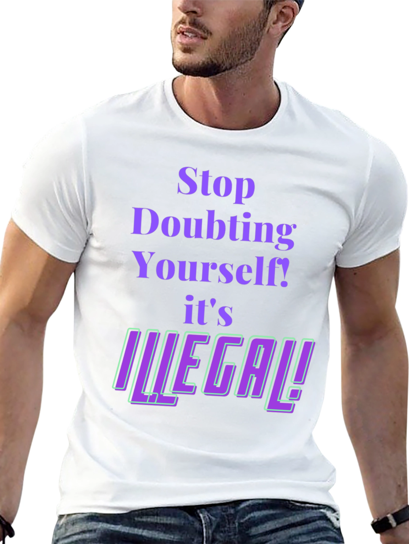 Stop Doubting T-Shirt - Novelty Funny Tee