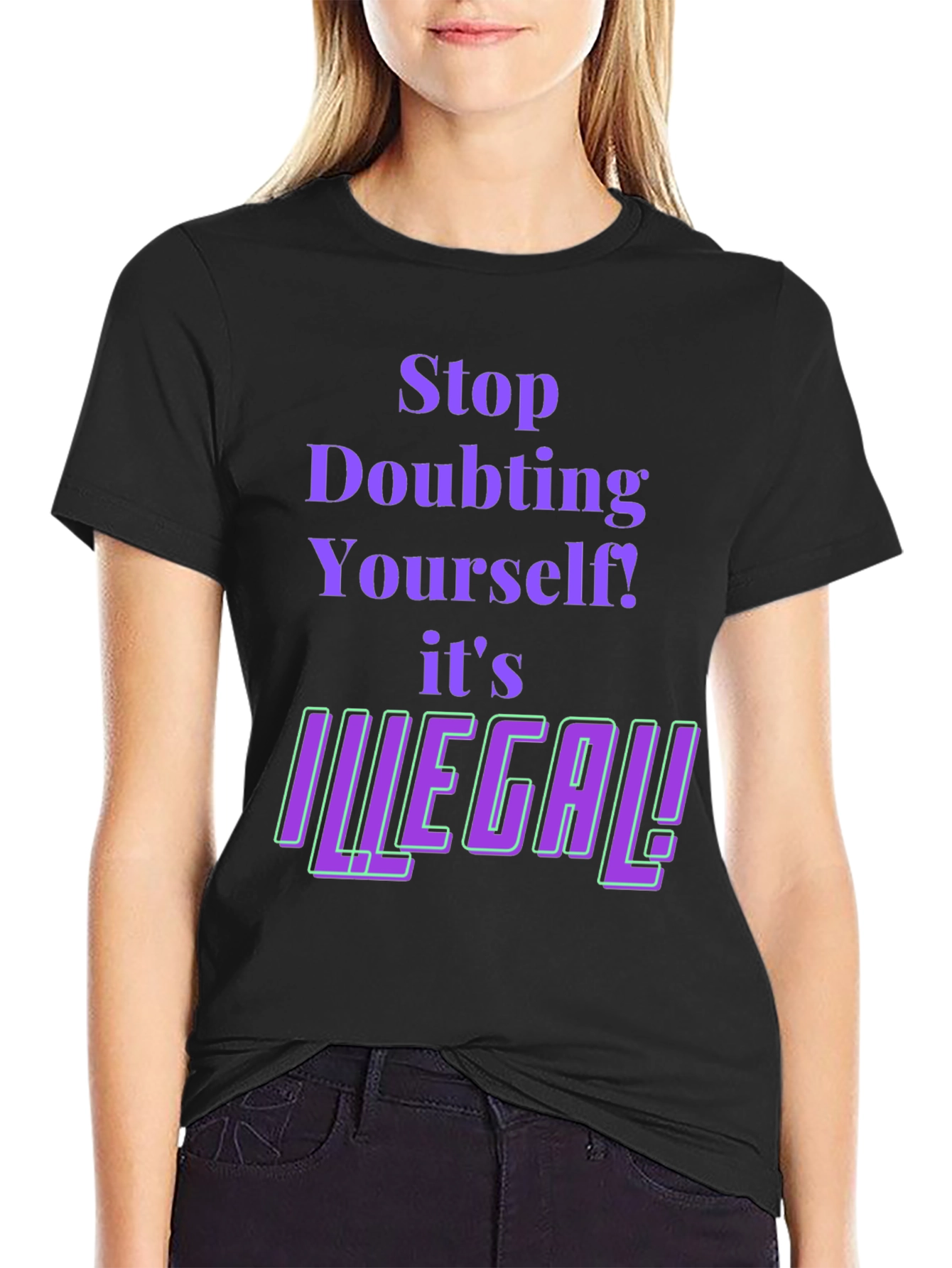 Stop Doubting T-Shirt - Novelty Funny Tee