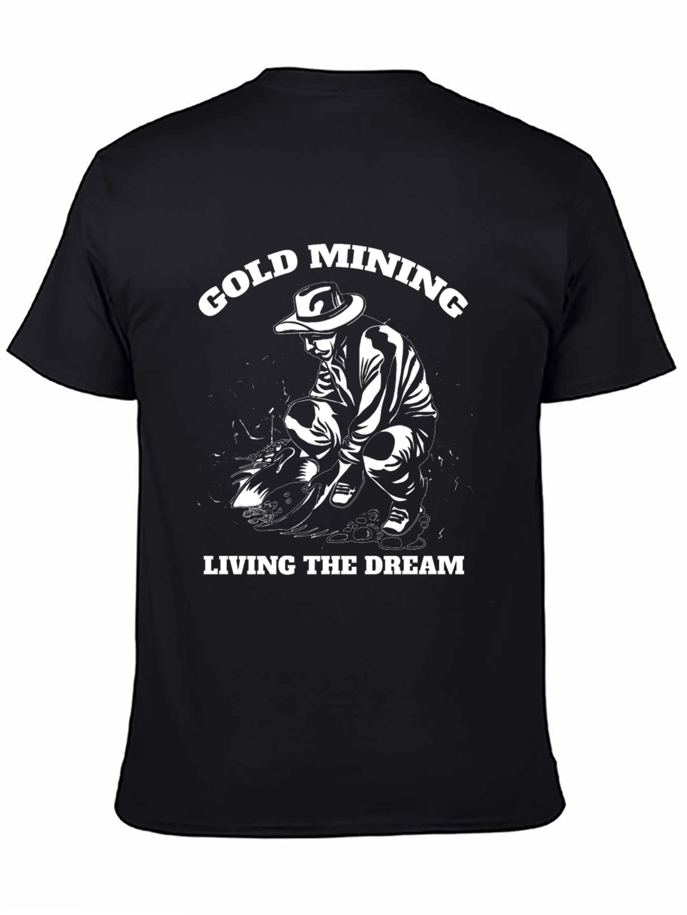 Gold Mining Living the Dream T-Shirt
