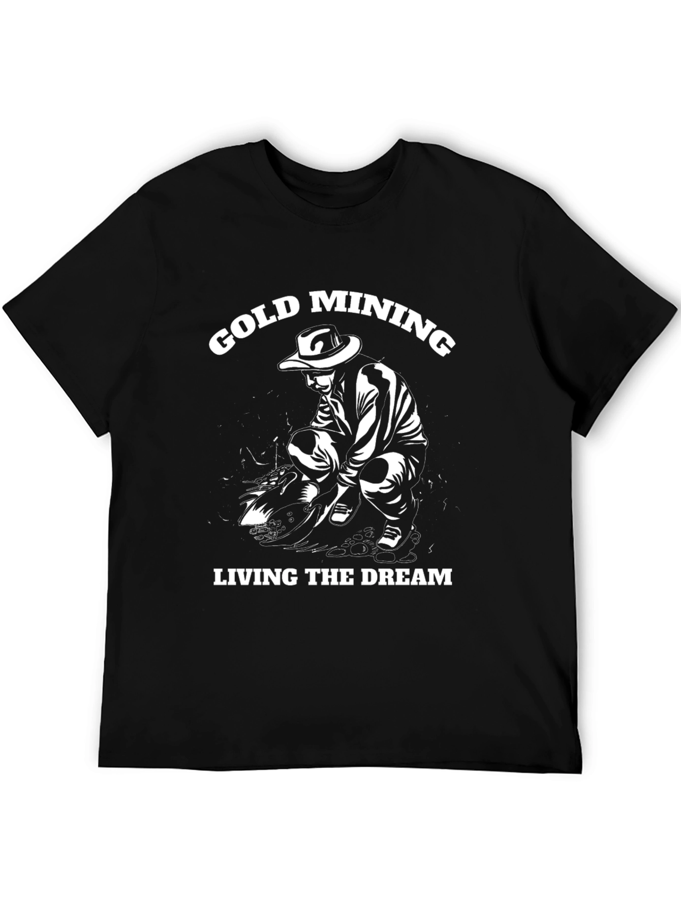 Gold Mining Living the Dream T-Shirt