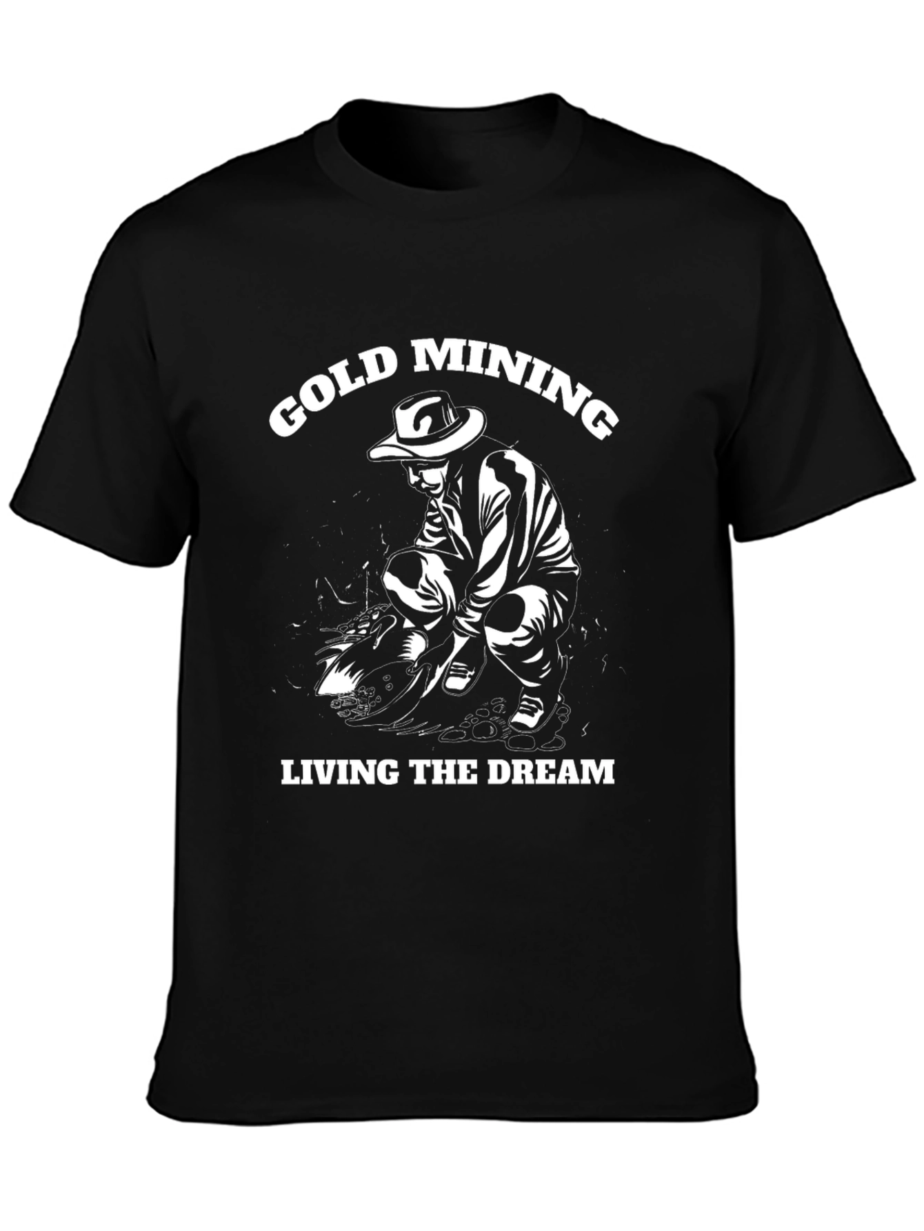 Gold Mining Living the Dream T-Shirt