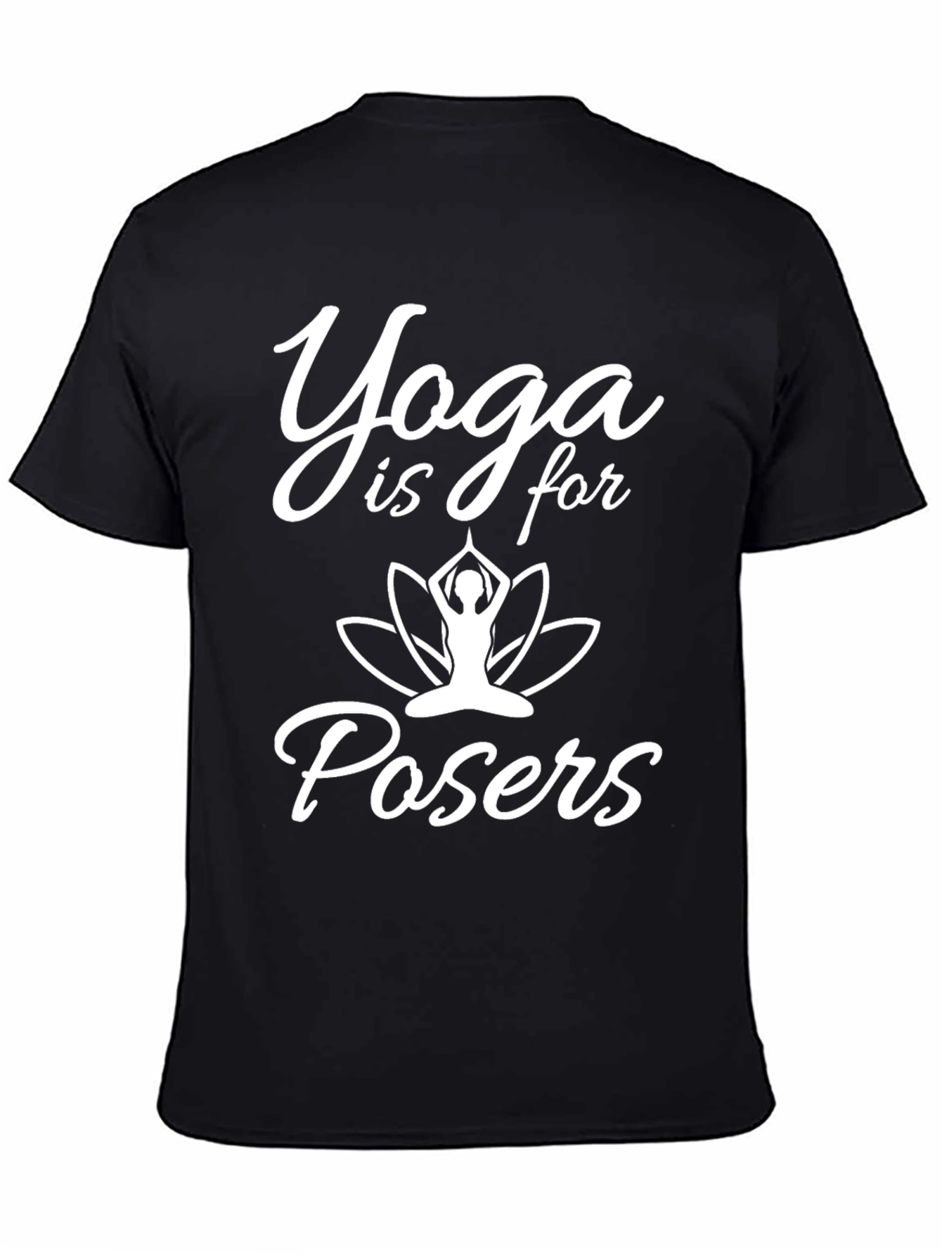 Yoga is for Posers Graphic T-Shirt