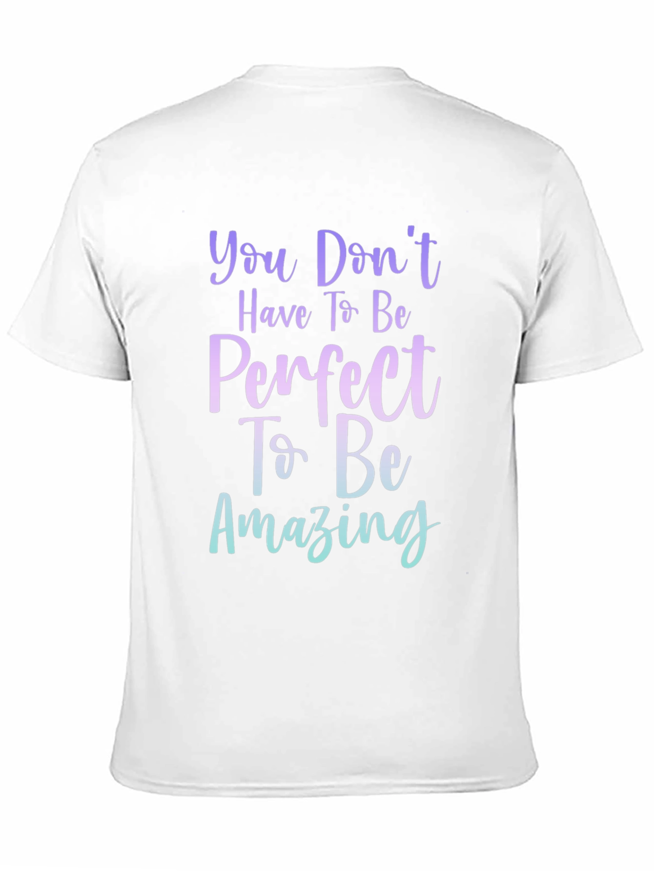 Inspirational Message Tee: Be Amazing
