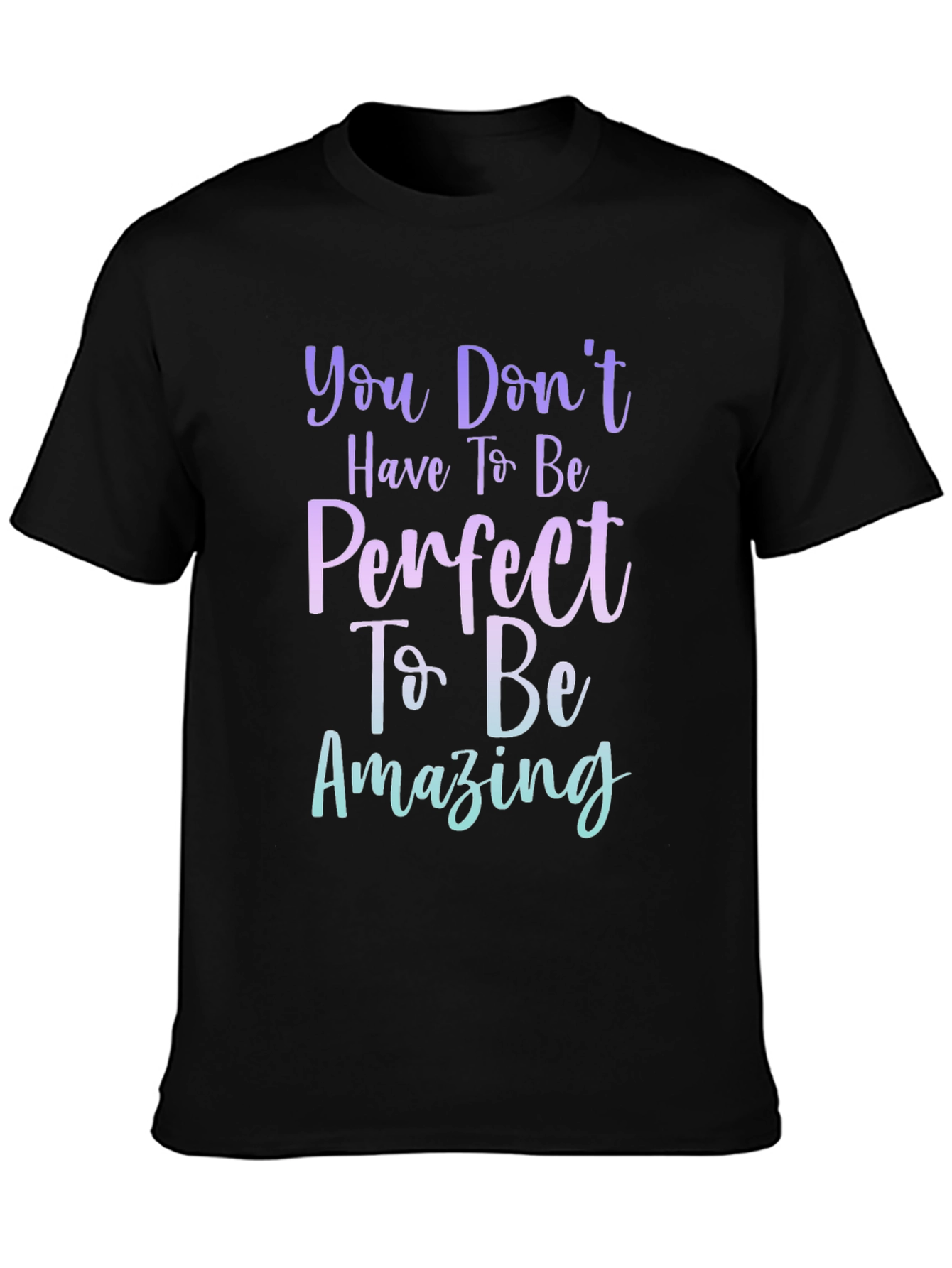 Inspirational Message Tee: Be Amazing