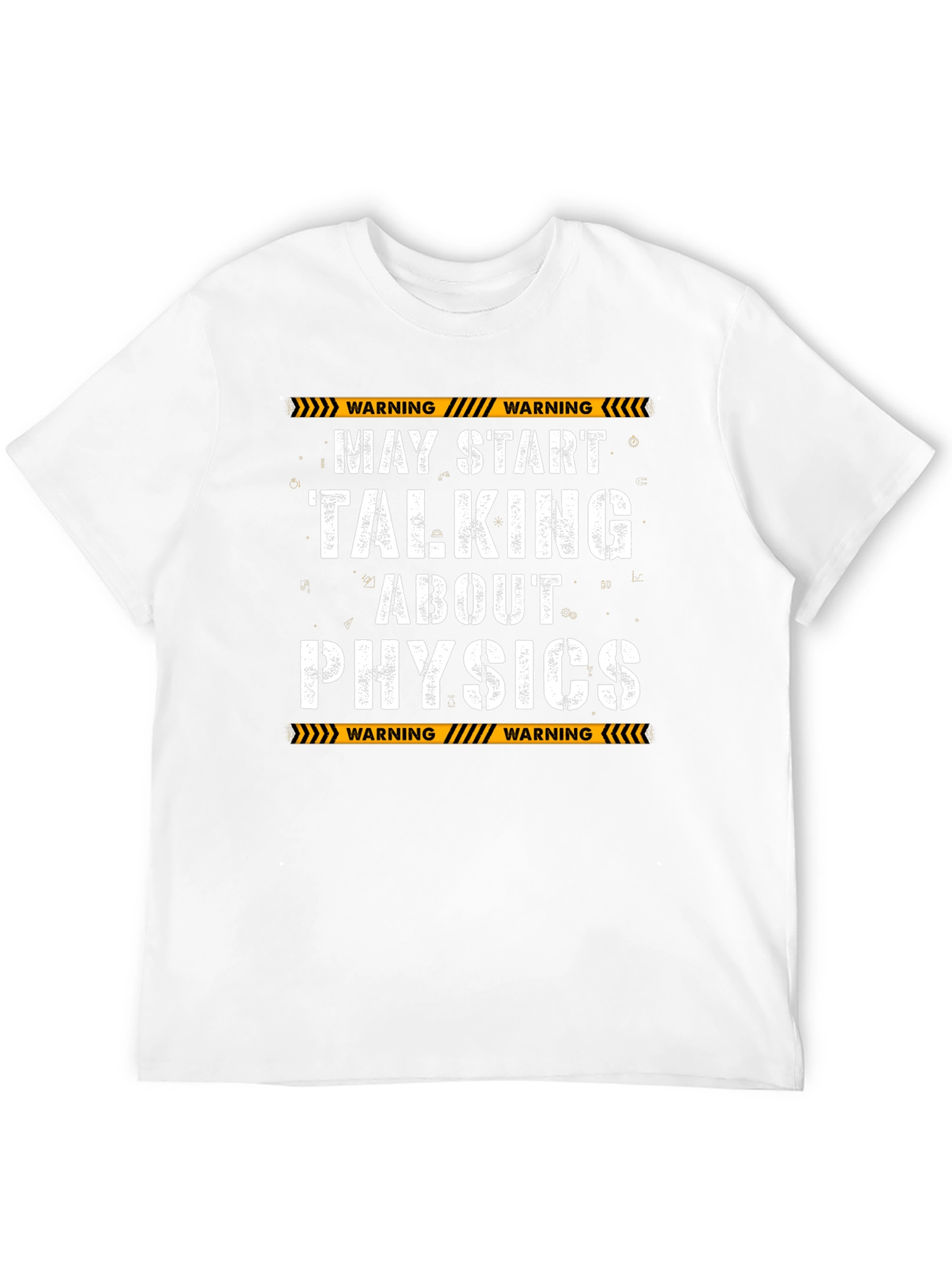 Warning May Start Talking About Physics T-Shirt