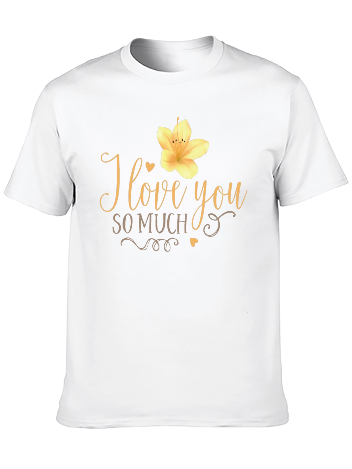 I Love You So Much Graphic T-Shirt
