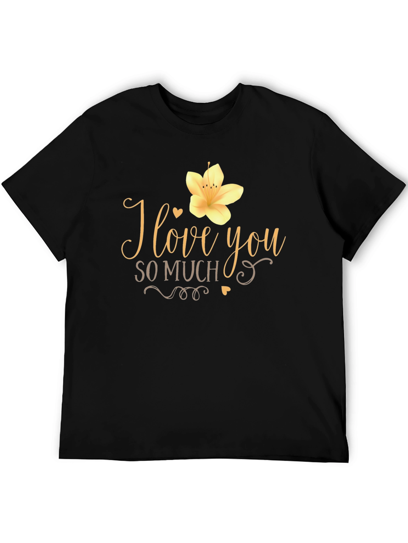 I Love You So Much Graphic T-Shirt