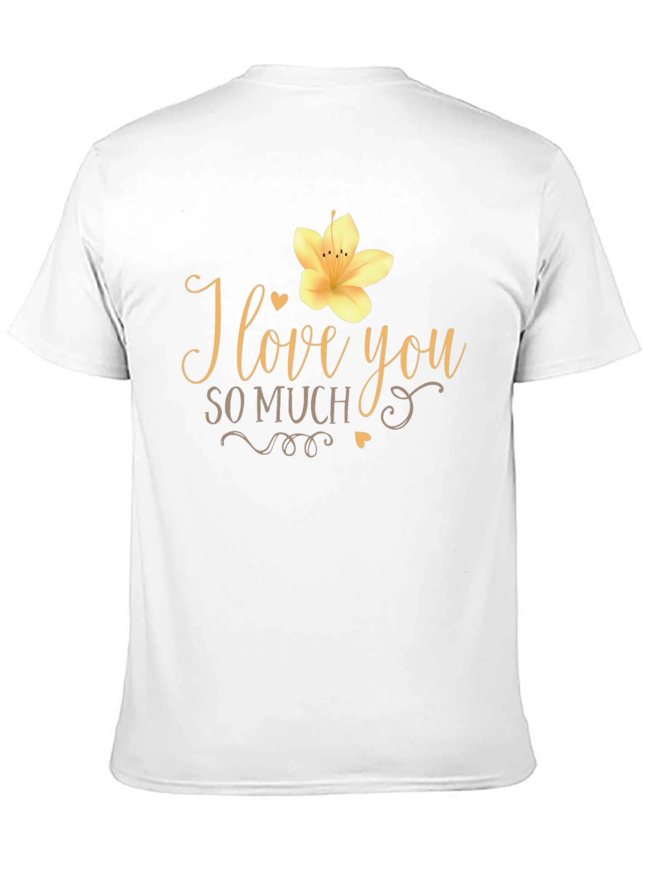I Love You So Much Graphic T-Shirt