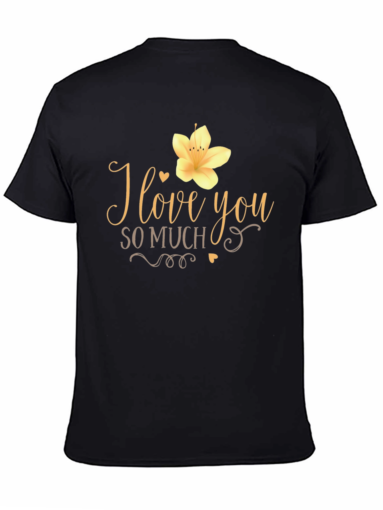 I Love You So Much Graphic T-Shirt