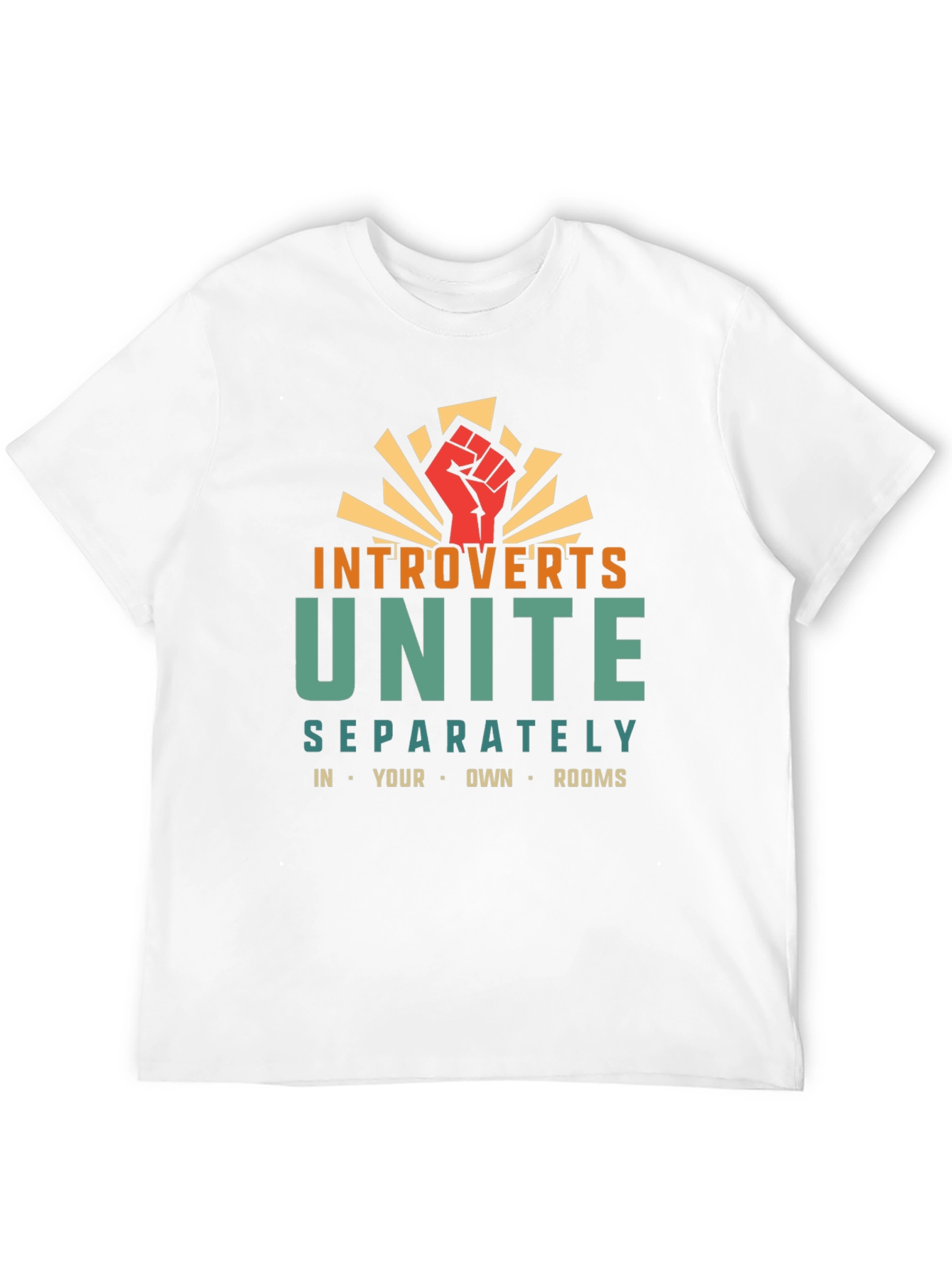 Introverts Unite T-Shirt - Separately in Your Own Rooms