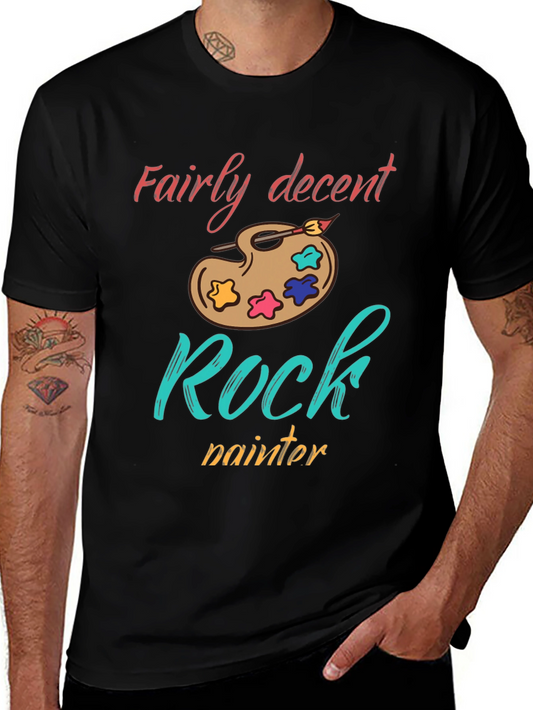 Fairly Decent Rock Painter T-Shirt - Artsy Unique Tee