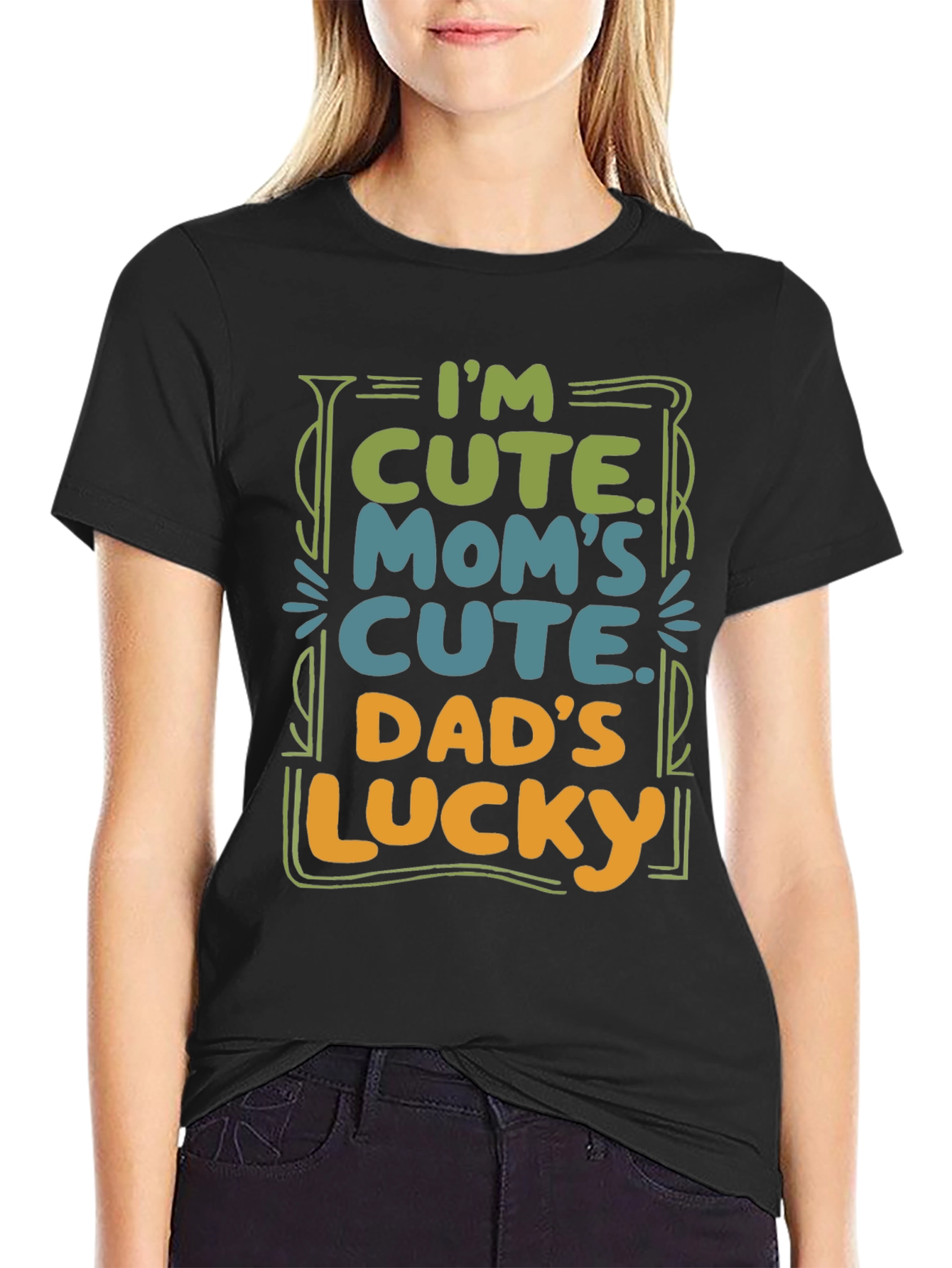 Cute Baby T-Shirt: Im Cute. Moms Cute. Dads Lucky.