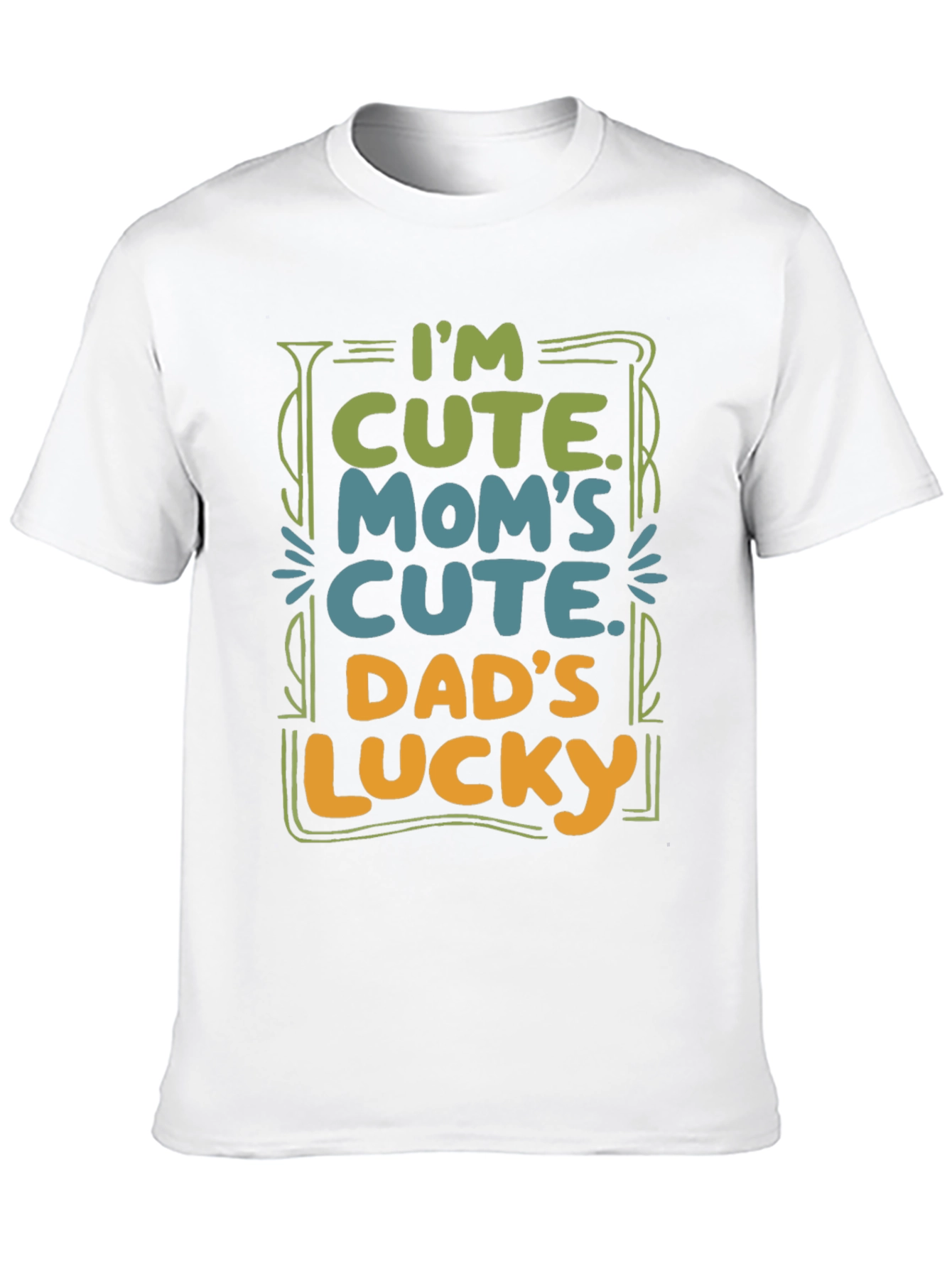 Cute Baby T-Shirt: Im Cute. Moms Cute. Dads Lucky.