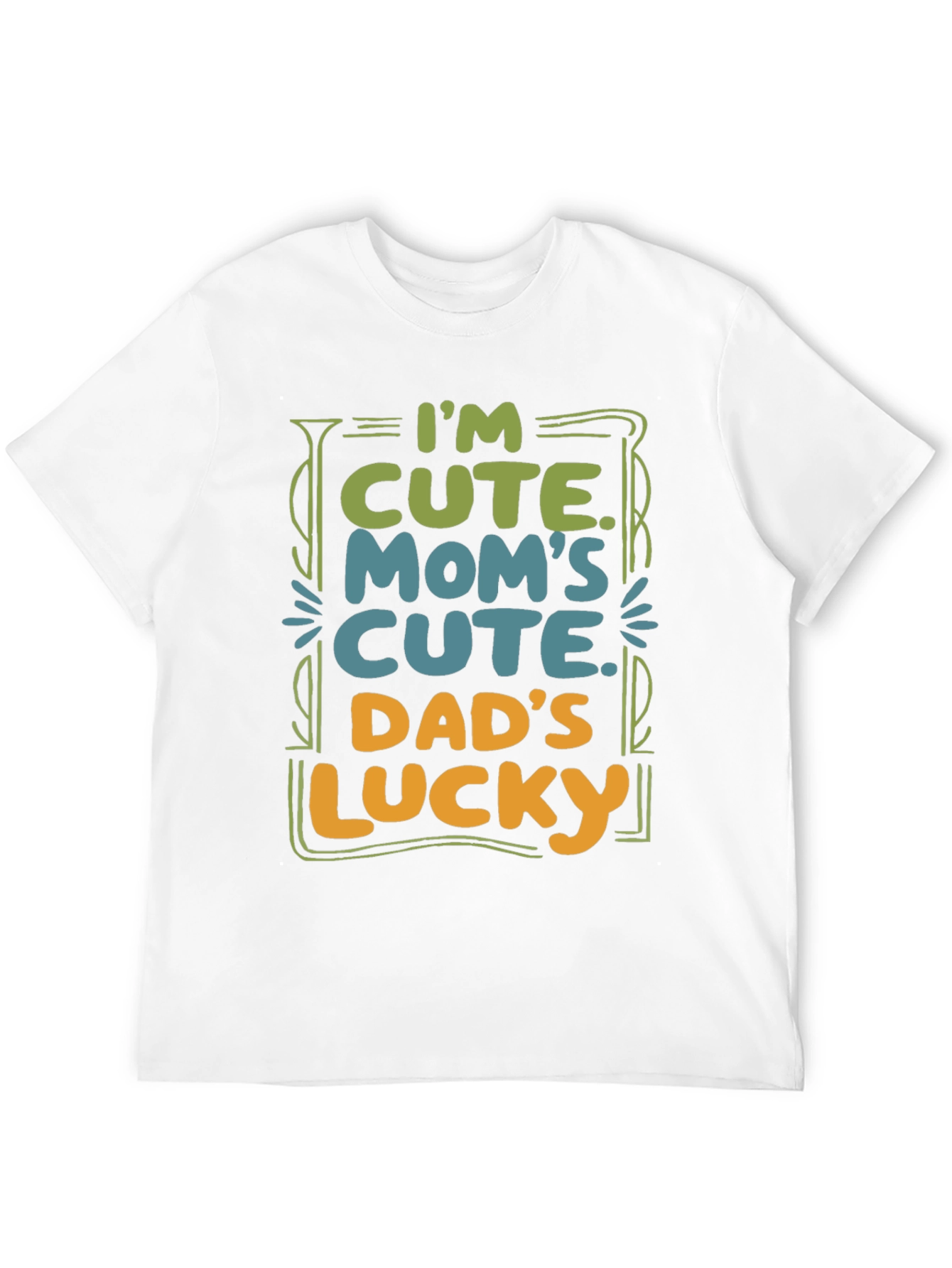 Cute Baby T-Shirt: Im Cute. Moms Cute. Dads Lucky.