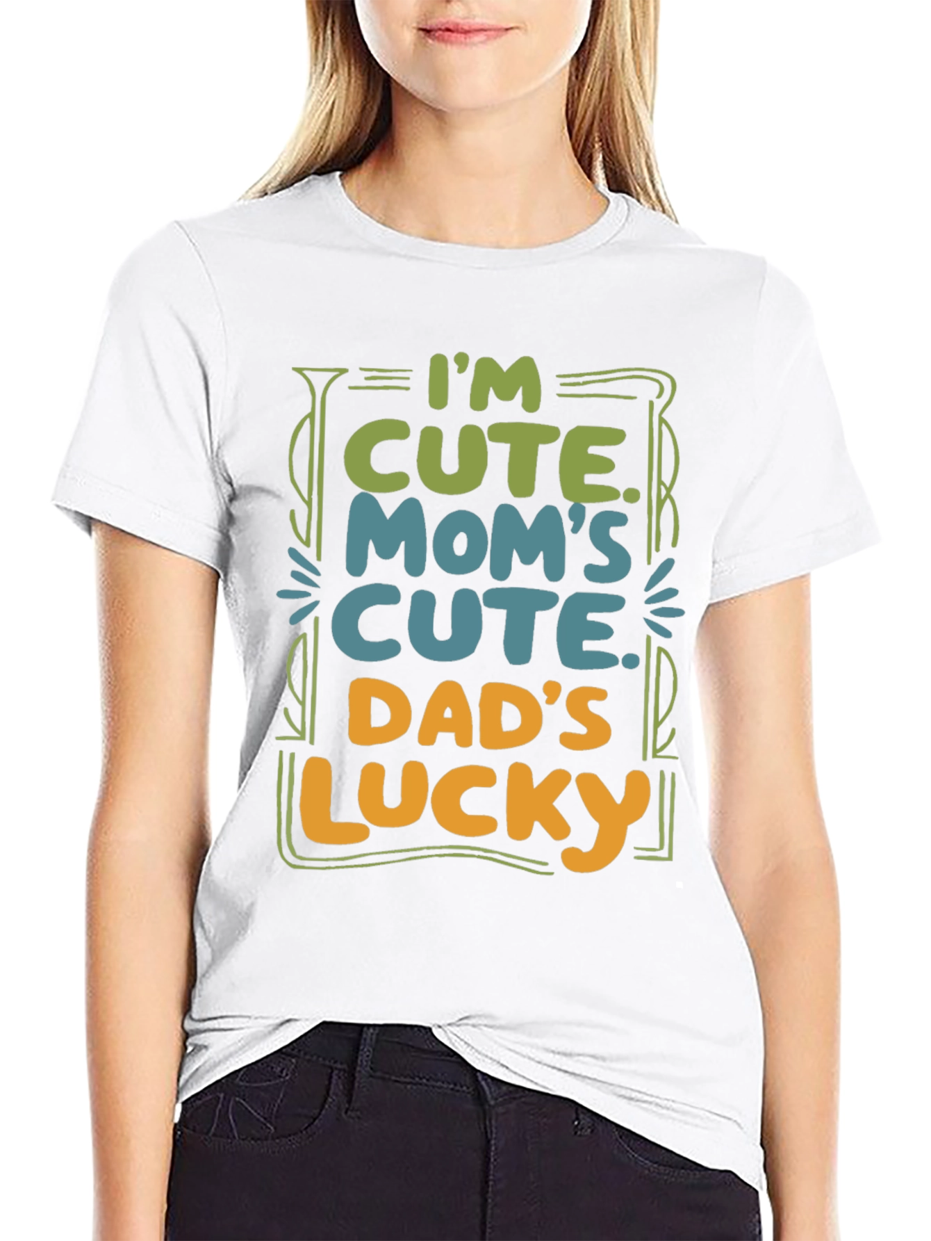 Cute Baby T-Shirt: Im Cute. Moms Cute. Dads Lucky.
