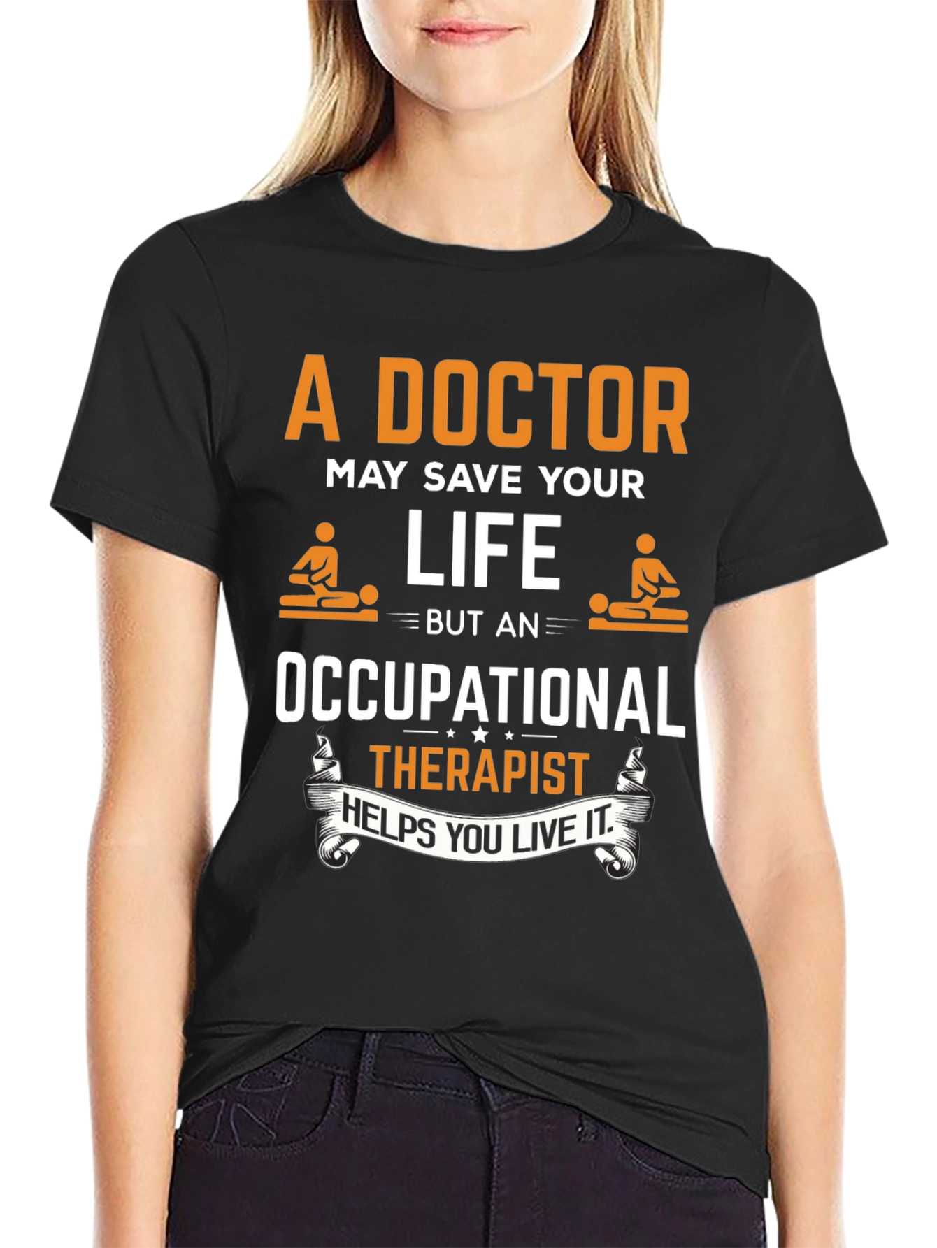 Occupational Therapist T-Shirt - Doctor Save Life Design