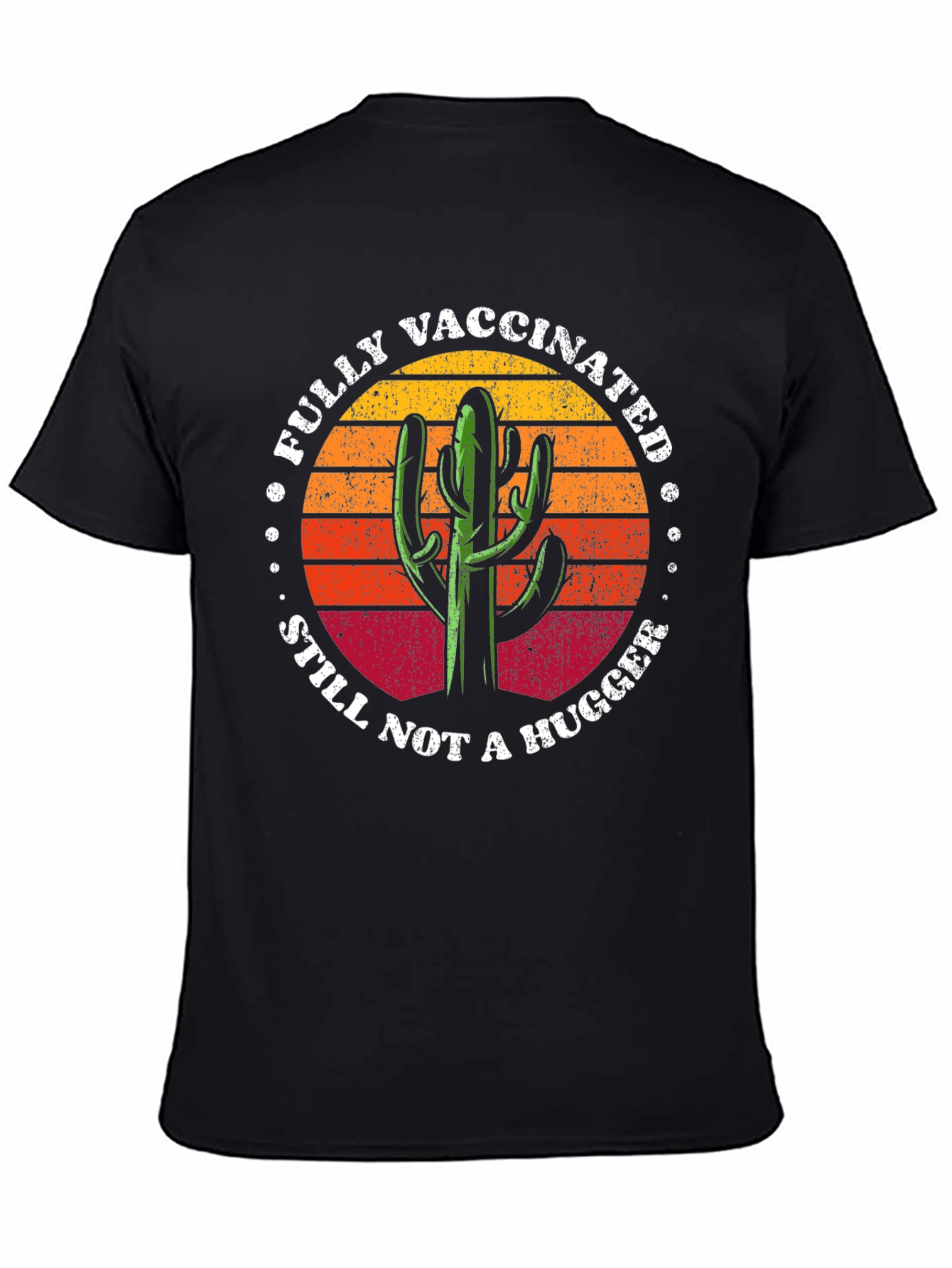 Fully Vaccinated Still Not a Hugger T-Shirt