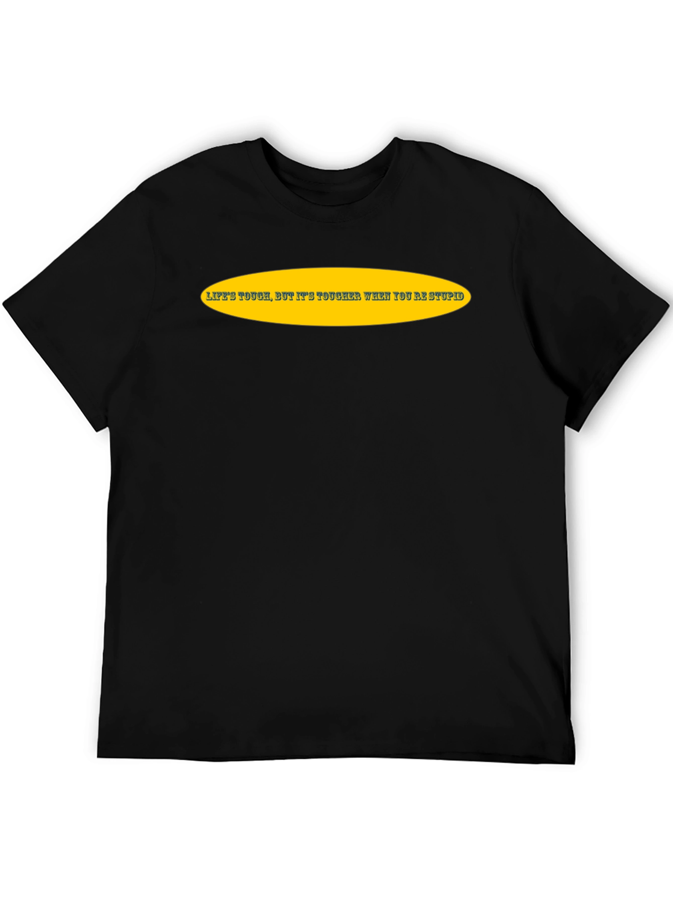 Lifes Tough Slogan Tee - Black
