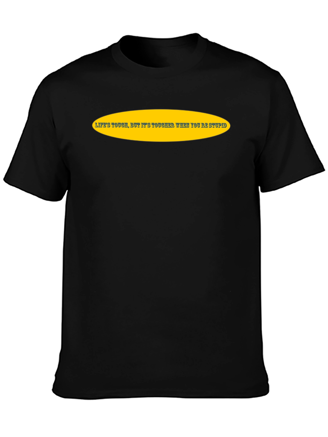 Lifes Tough Slogan Tee - Black