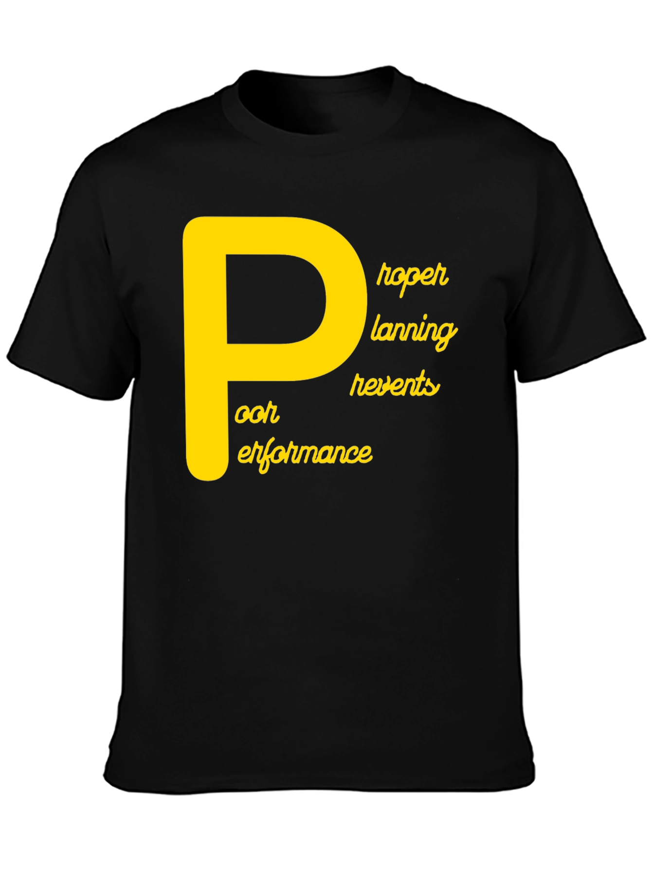 Proper Planning Prevents Poor Performance T-Shirt