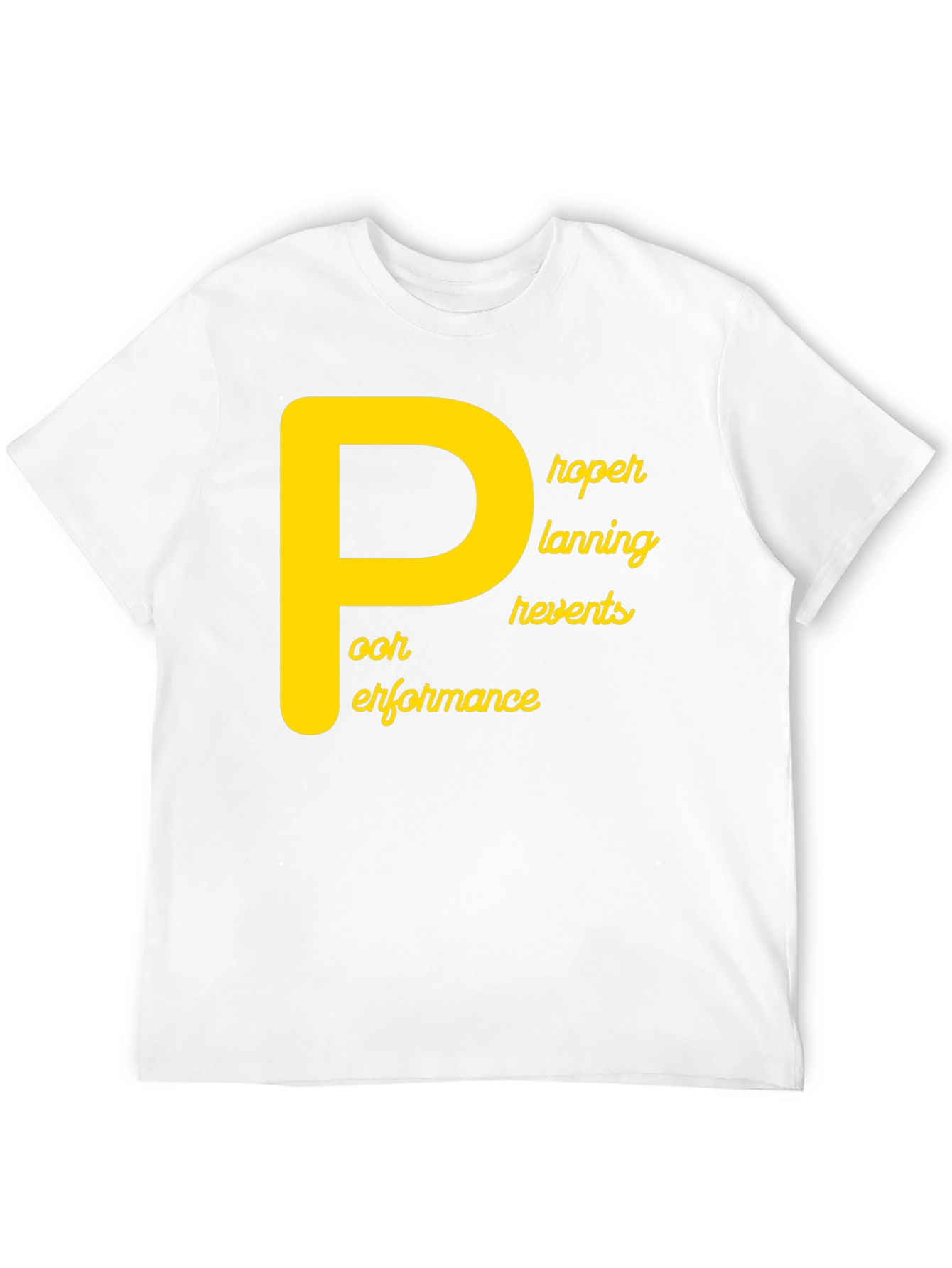 Proper Planning Prevents Poor Performance T-Shirt