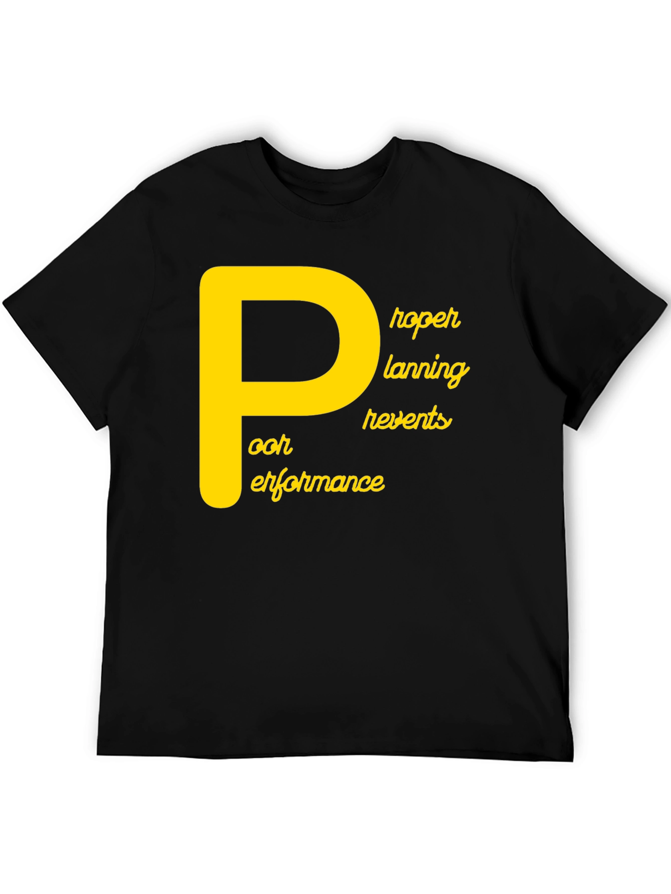 Proper Planning Prevents Poor Performance T-Shirt