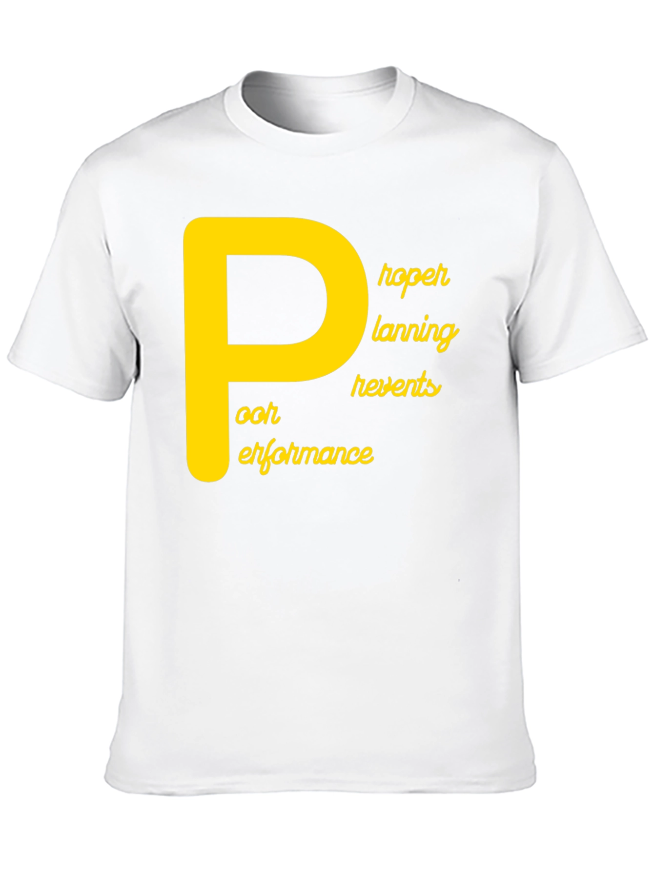 Proper Planning Prevents Poor Performance T-Shirt
