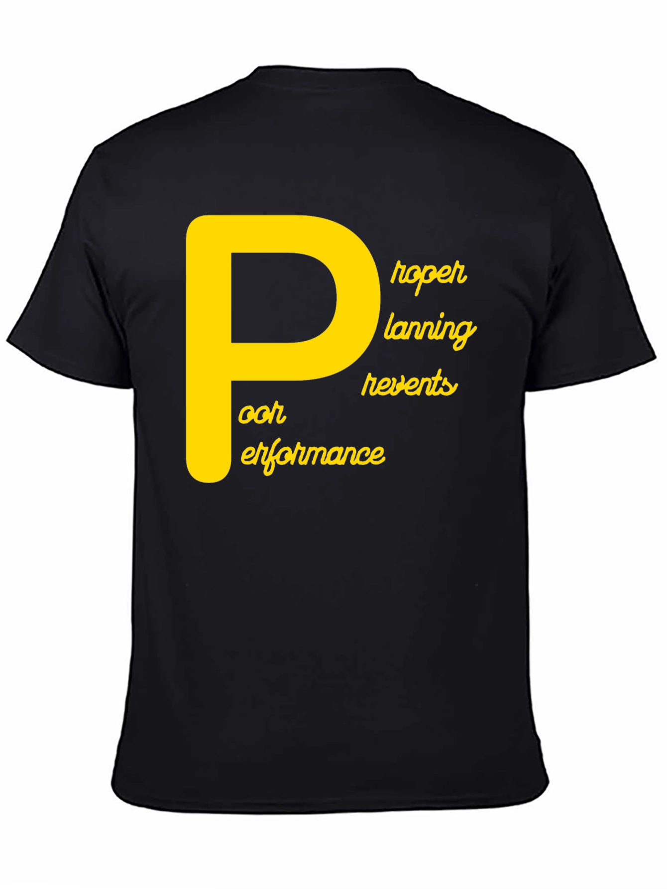 Proper Planning Prevents Poor Performance T-Shirt