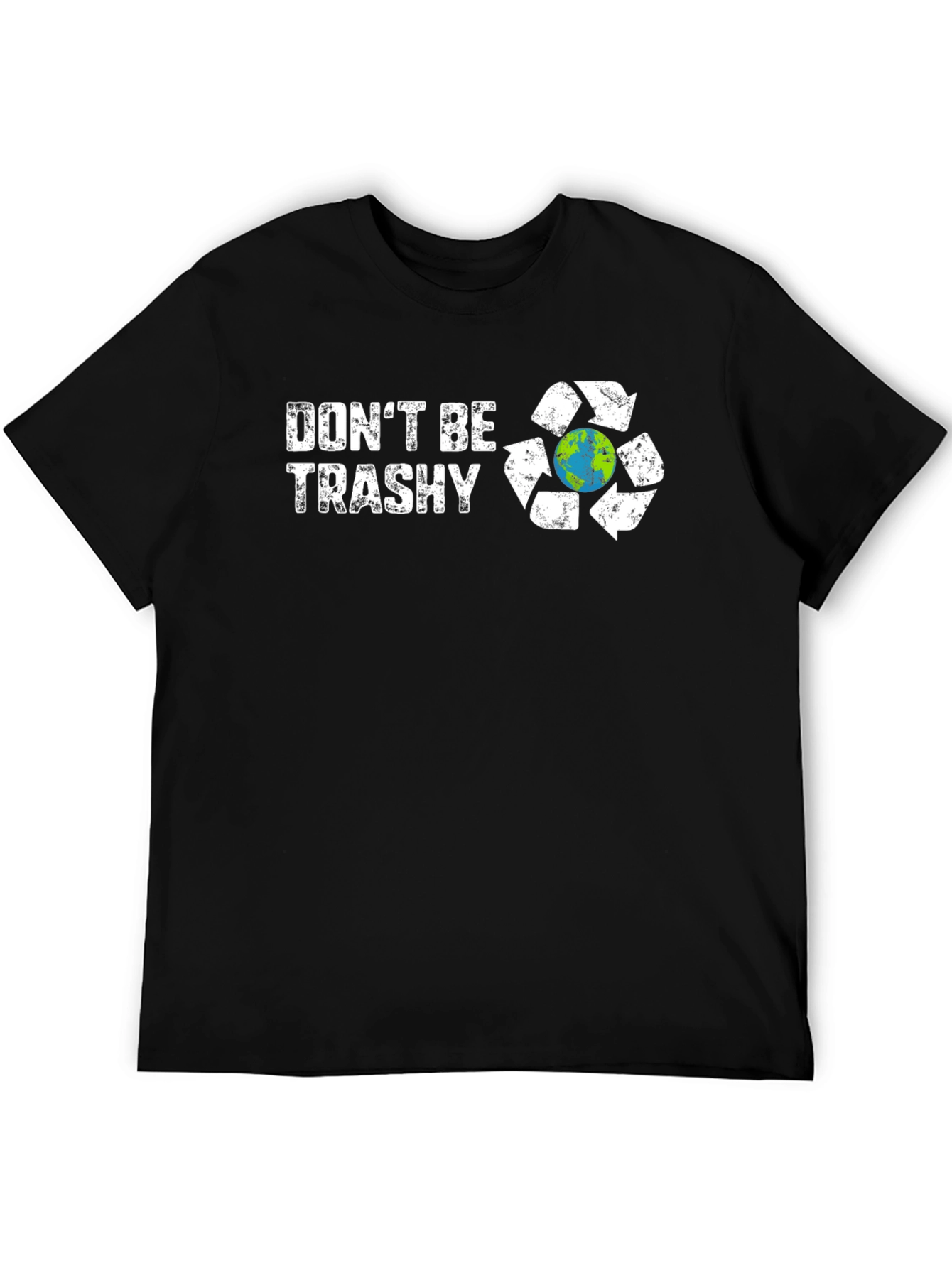 Dont Be Trashy Graphic T-Shirt Recycle Earth