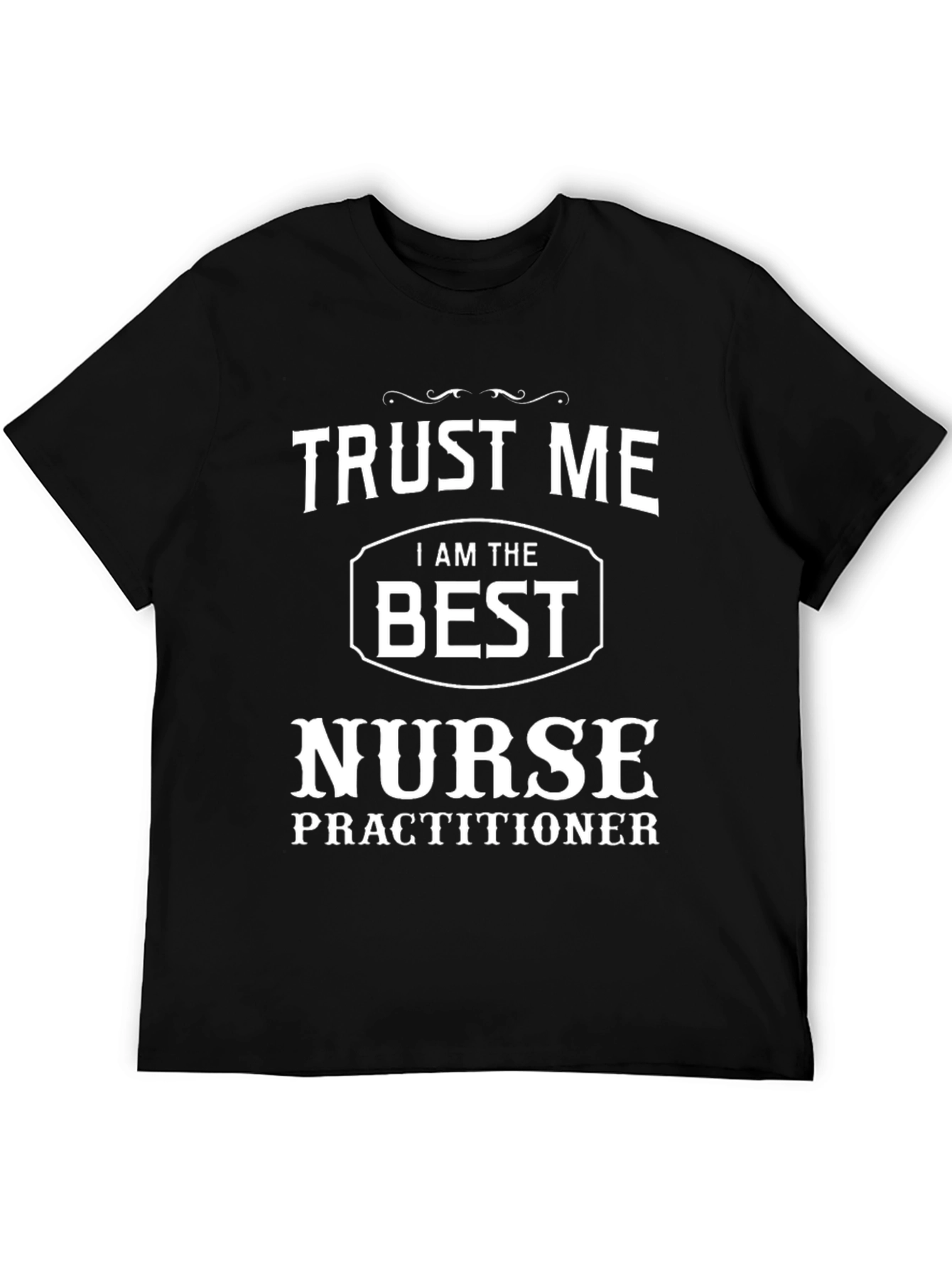 Trust Me Best Nurse Practitioner T-Shirt