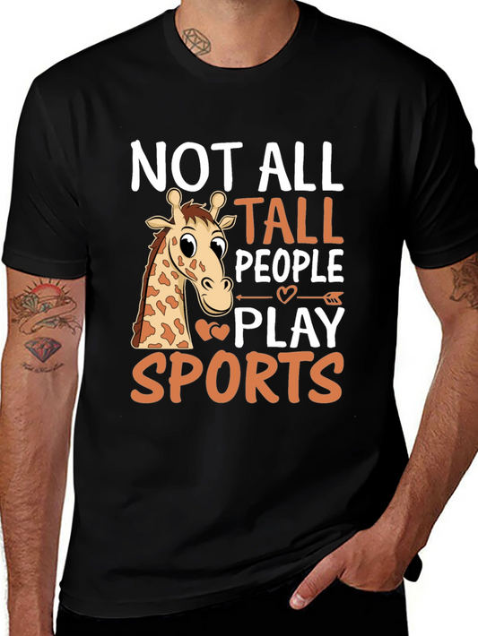 Funny Giraffe T-Shirt: Not All Tall People Play Sports