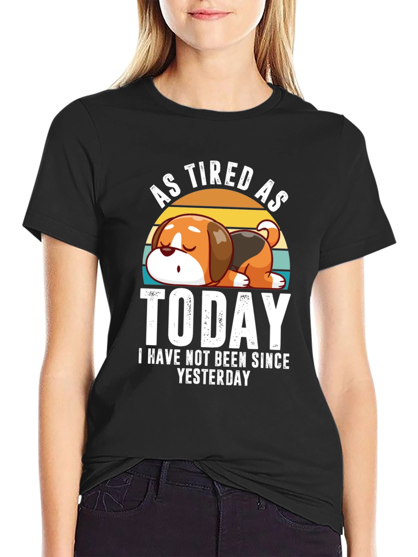 As Tired As Today T-Shirt