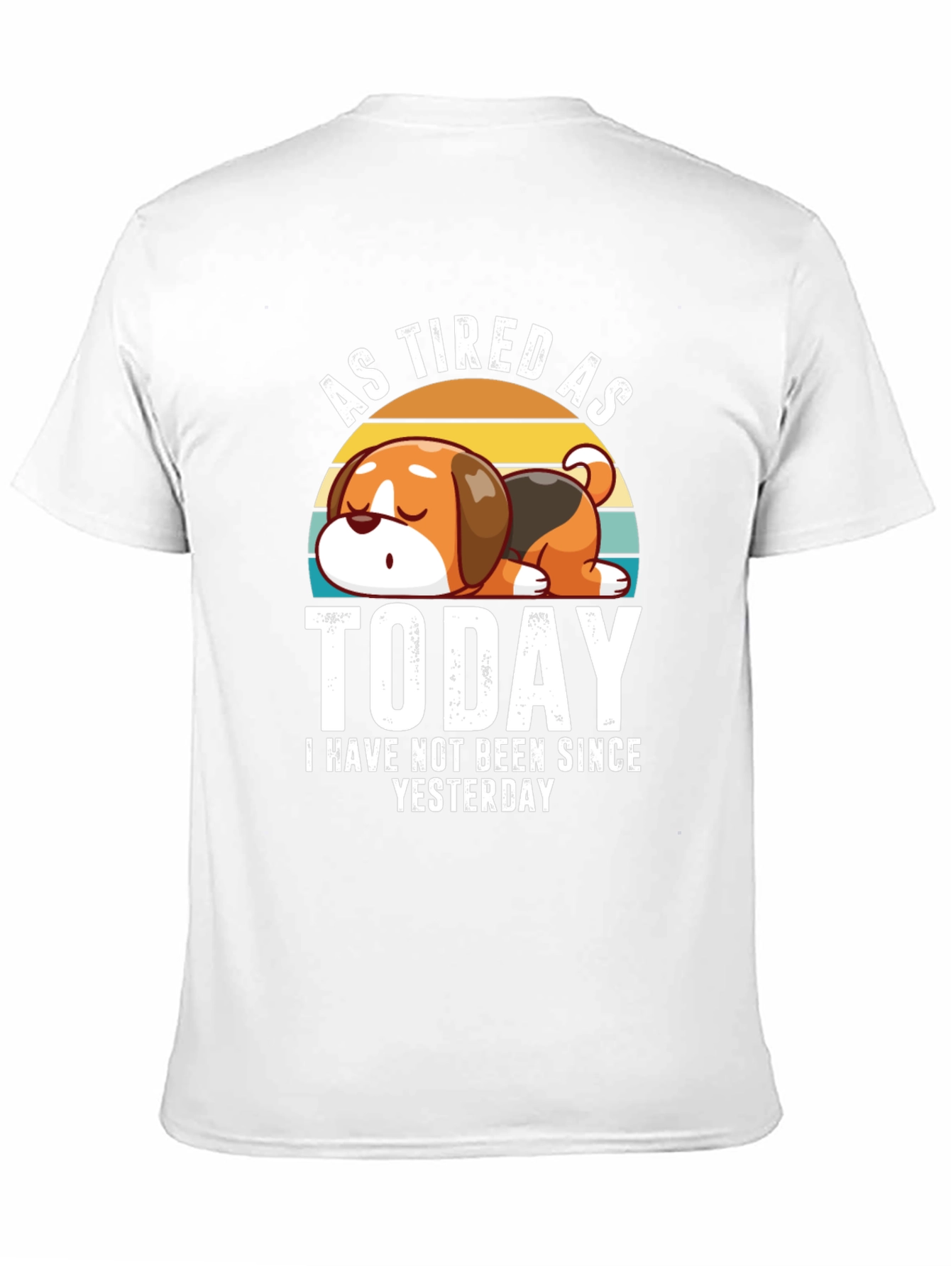 As Tired As Today T-Shirt
