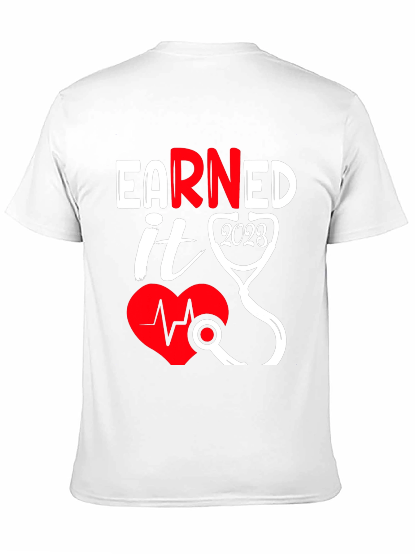 Earned It 2023 Nurse T-Shirt - Graduation Tee