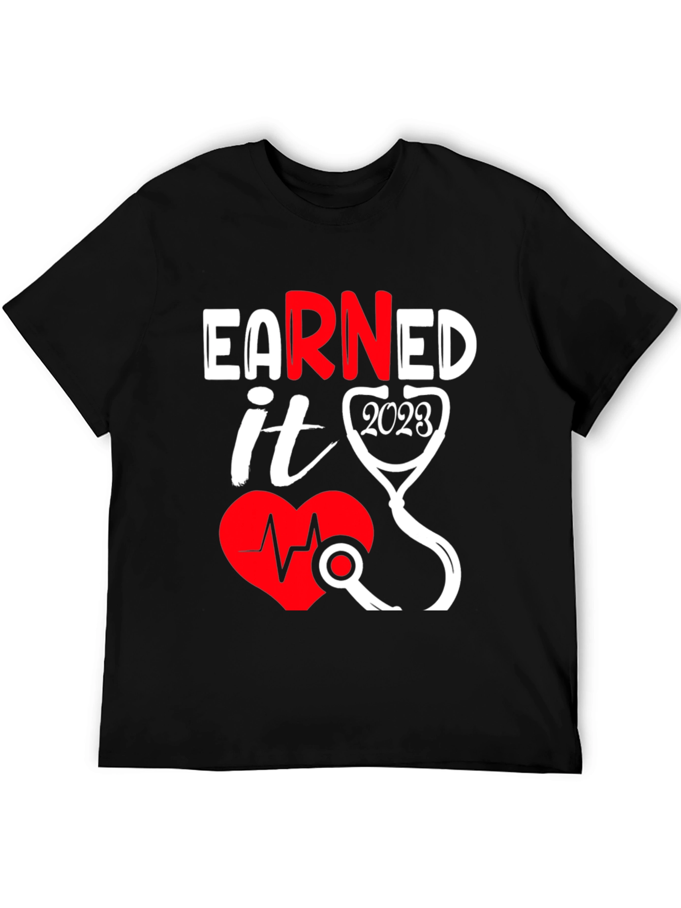 Earned It 2023 Nurse T-Shirt - Graduation Tee