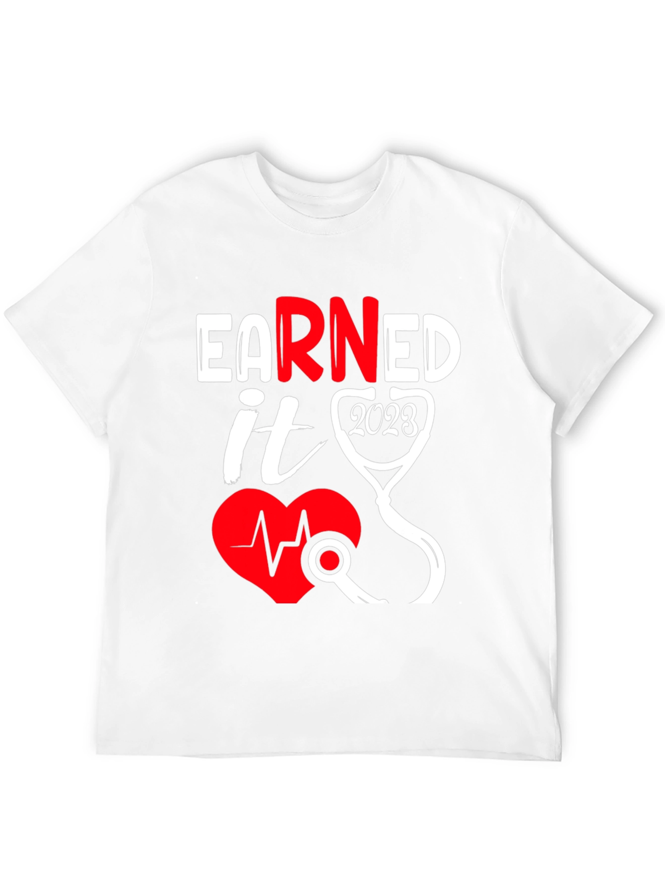 Earned It 2023 Nurse T-Shirt - Graduation Tee