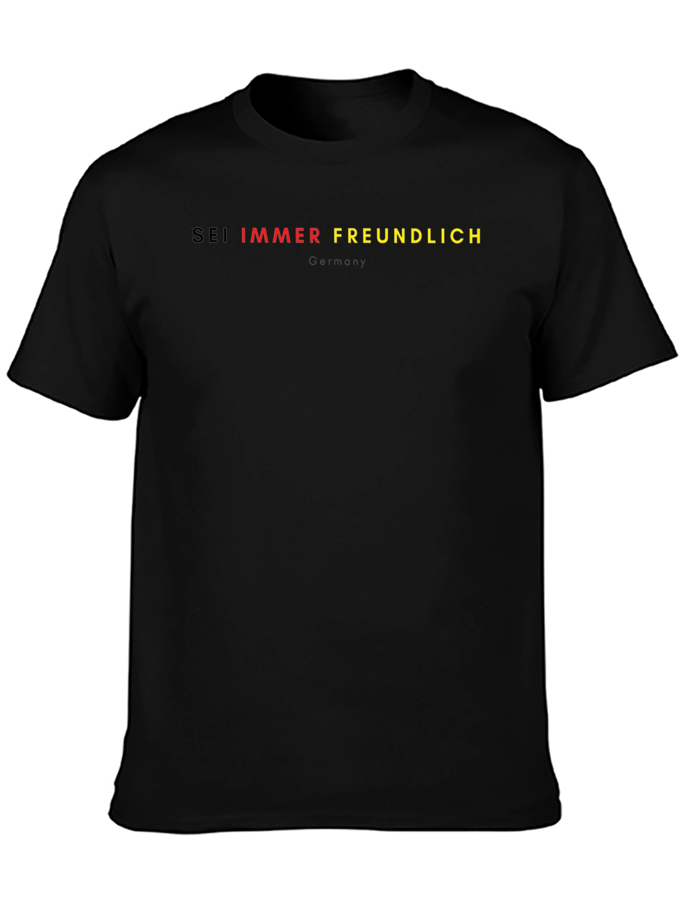 Sei Immer Freundlich Germany Tee - Classic Black T-Shirt