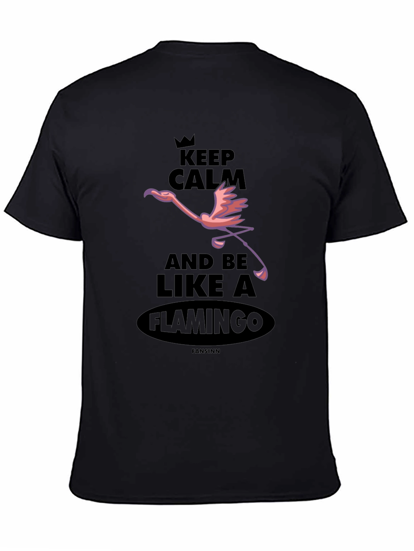 Keep Calm and Be Like A Flamingo T-Shirt
