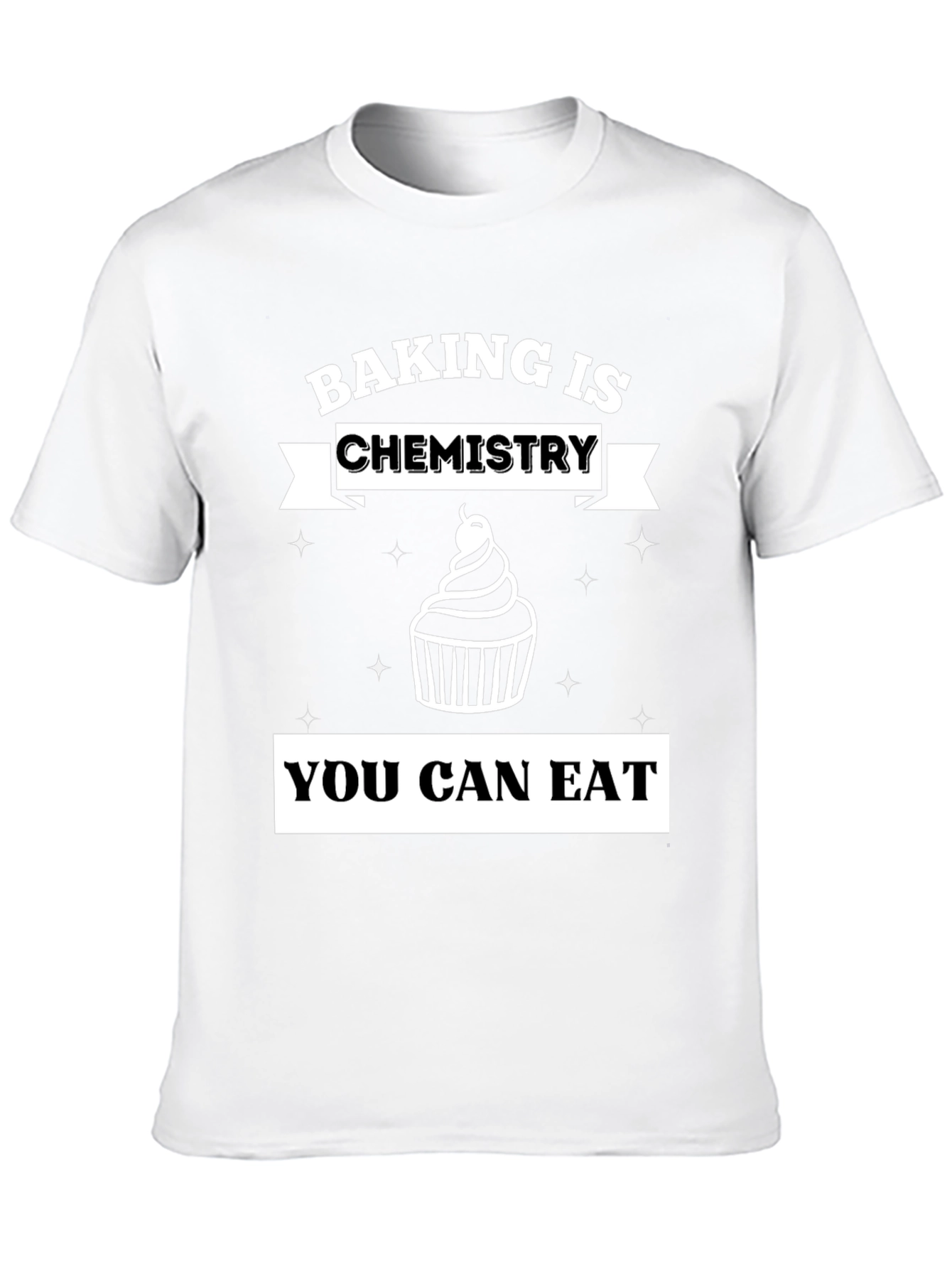 Baking is Chemistry You Can Eat T-Shirt