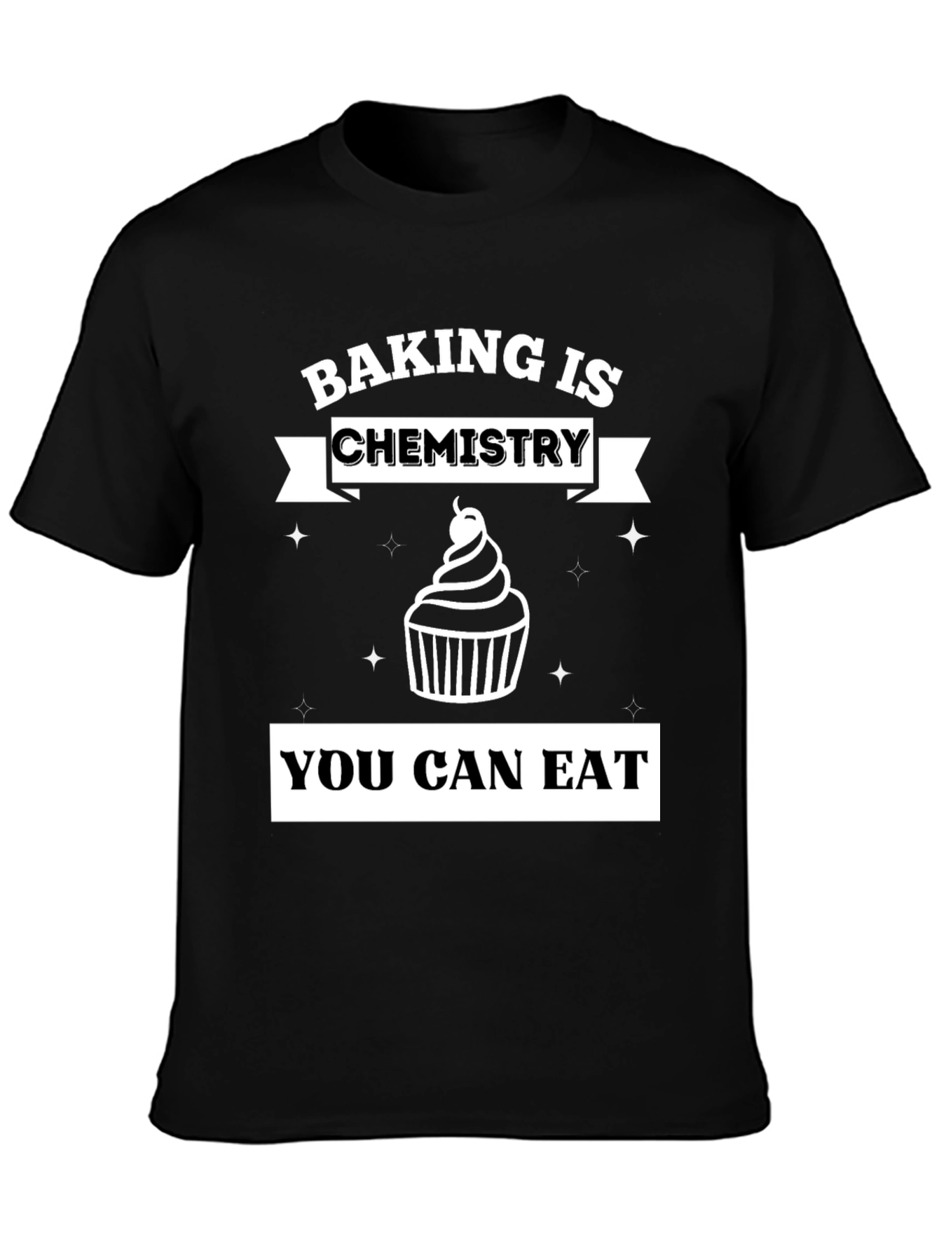 Baking is Chemistry You Can Eat T-Shirt