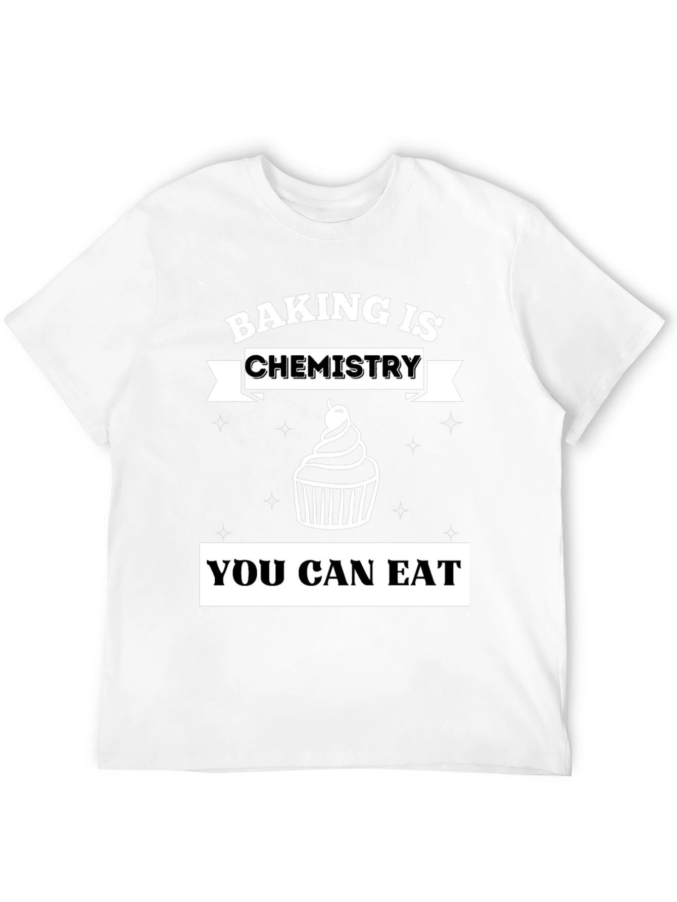 Baking is Chemistry You Can Eat T-Shirt