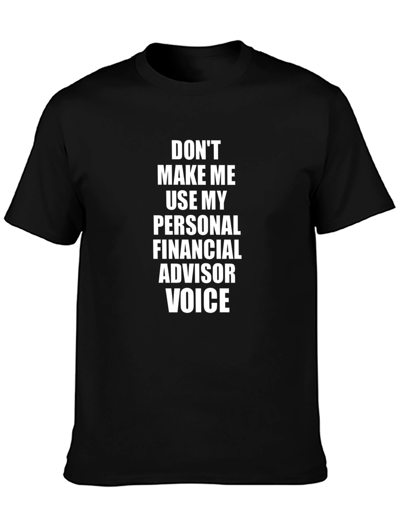 Financial Advisor Voice Funny T-Shirt
