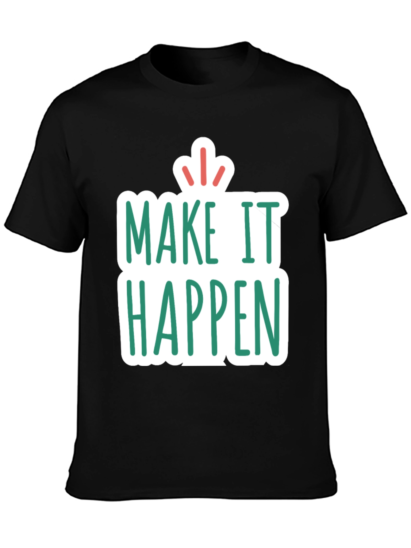 Make It Happen Graphic Tee - Motivational T-Shirt