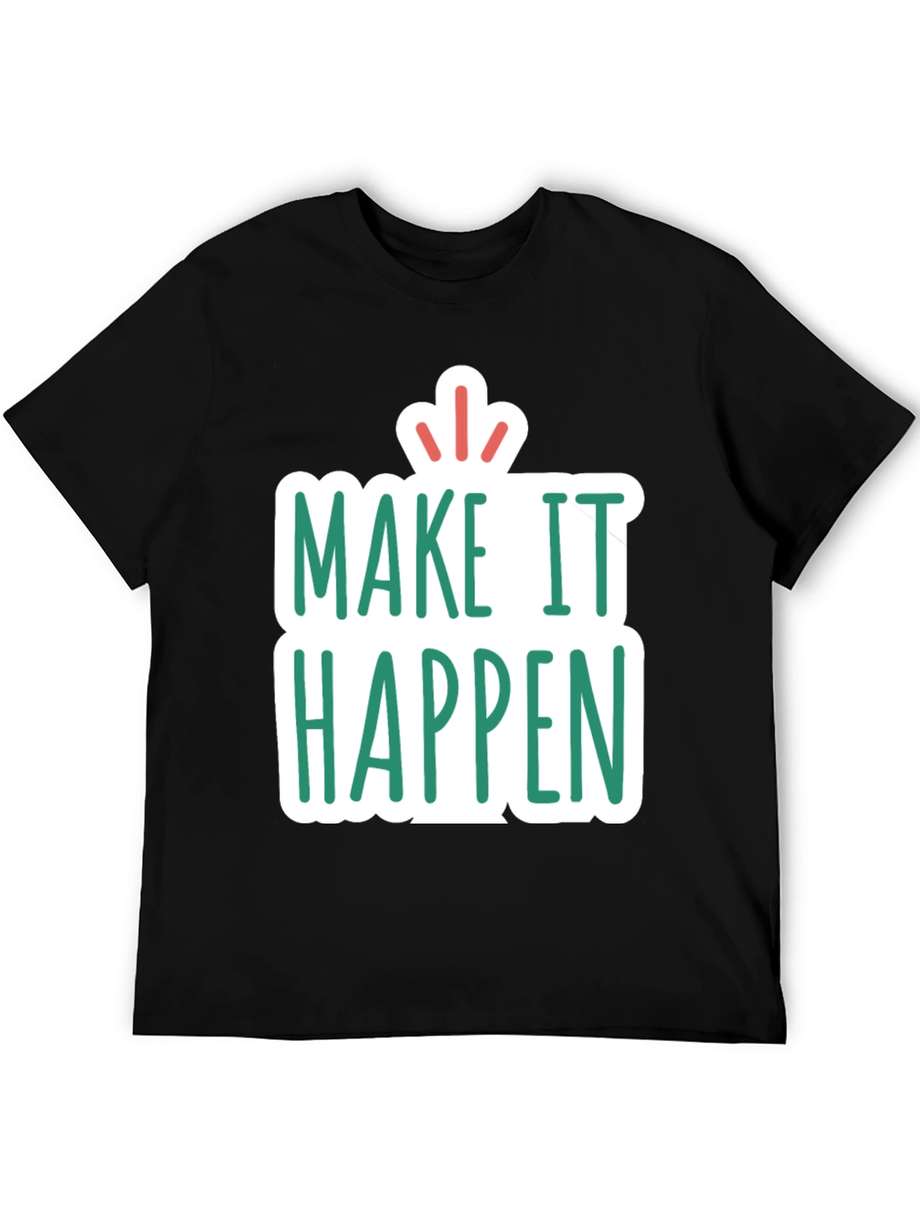 Make It Happen Graphic Tee - Motivational T-Shirt
