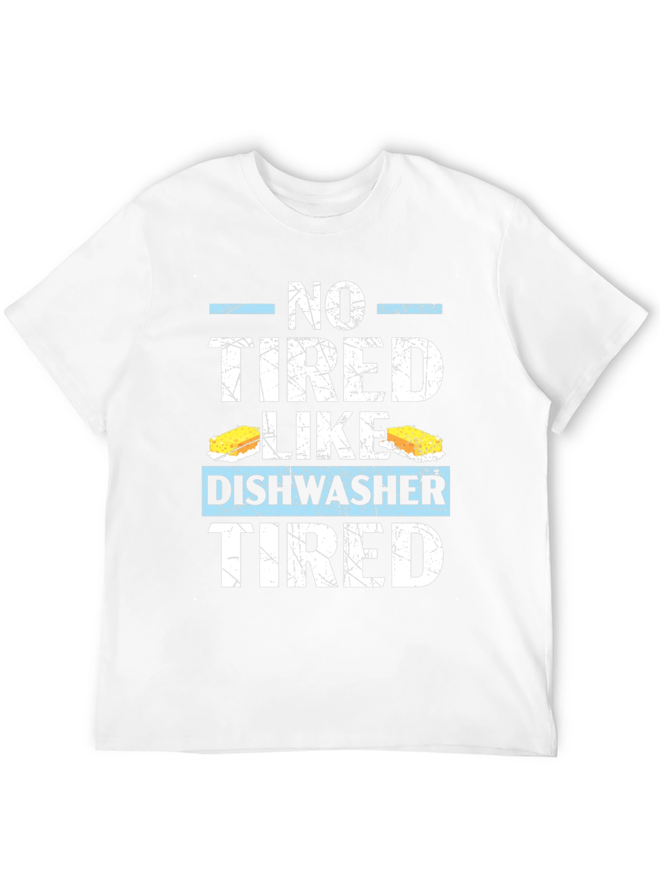 Dishwasher Tired T-Shirt: Humorous Job Apparel